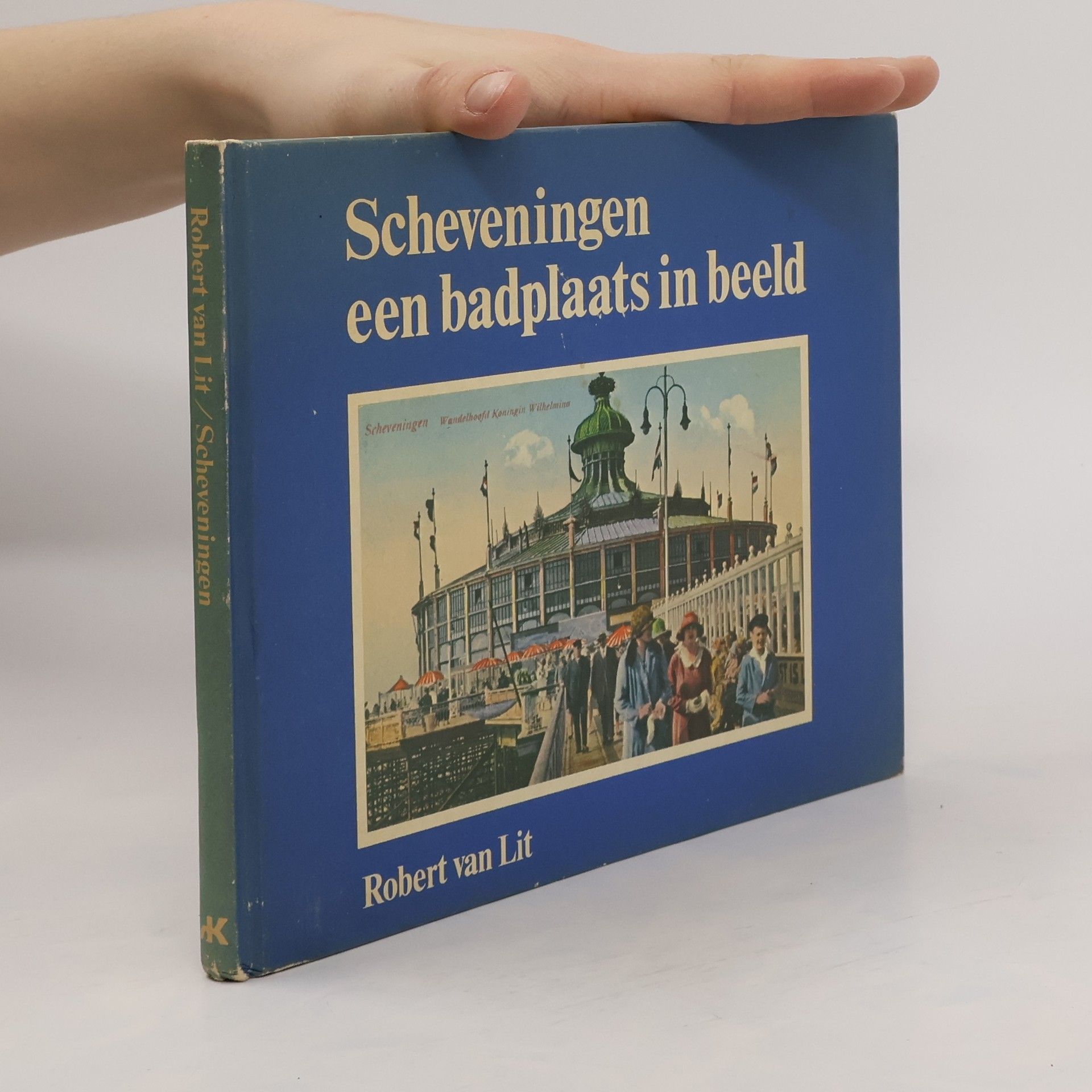 Robert van Lit Scheveningen, een badplaats in beeld