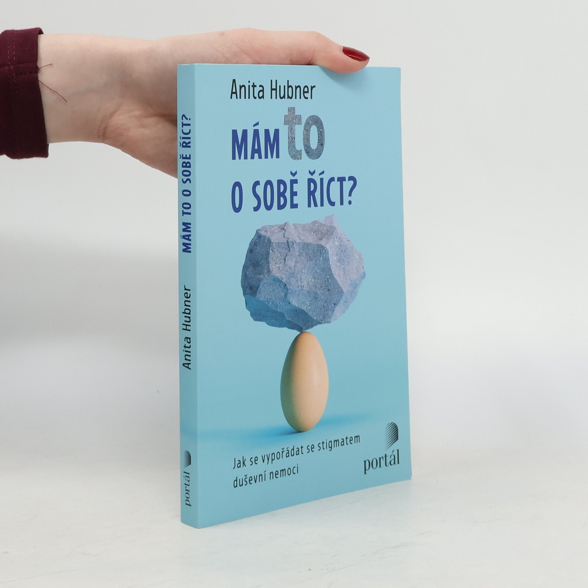 Anita Hubner Mám to o sobě říct? : jak se vypořádat se stigmatem duševní nemoci