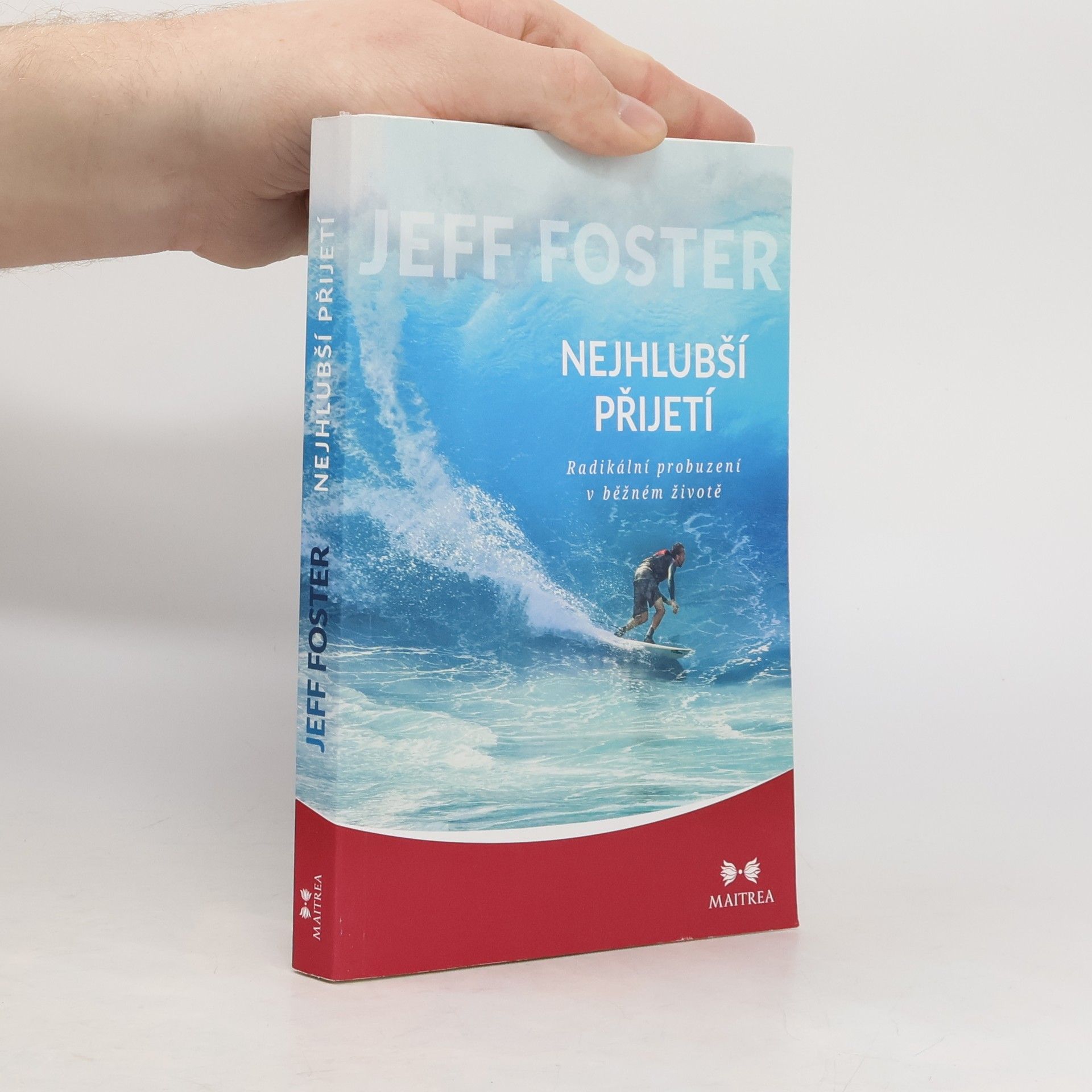 Jeff Foster Nejhlubší přijetí