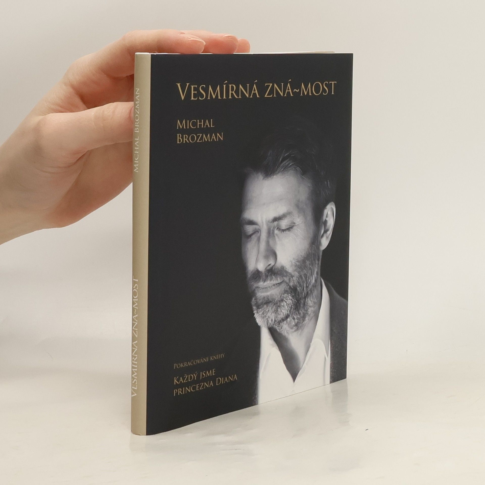 Michal Brozman Vesmírná známost : pokračování knihy Každý jsme princezna Diana