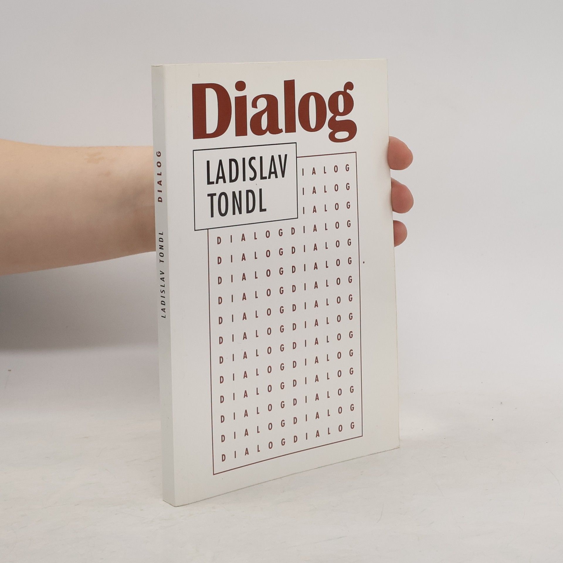 Ladislav Tondl Dialog. Sémiotické rozměry a rozhraní dialogu