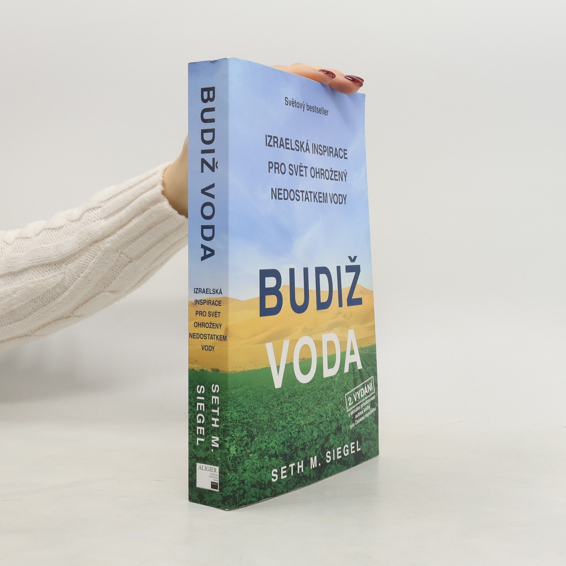 Seth M. Siegel Budiž voda : izraelská inspirace pro svět ohrožený nedostatkem vody