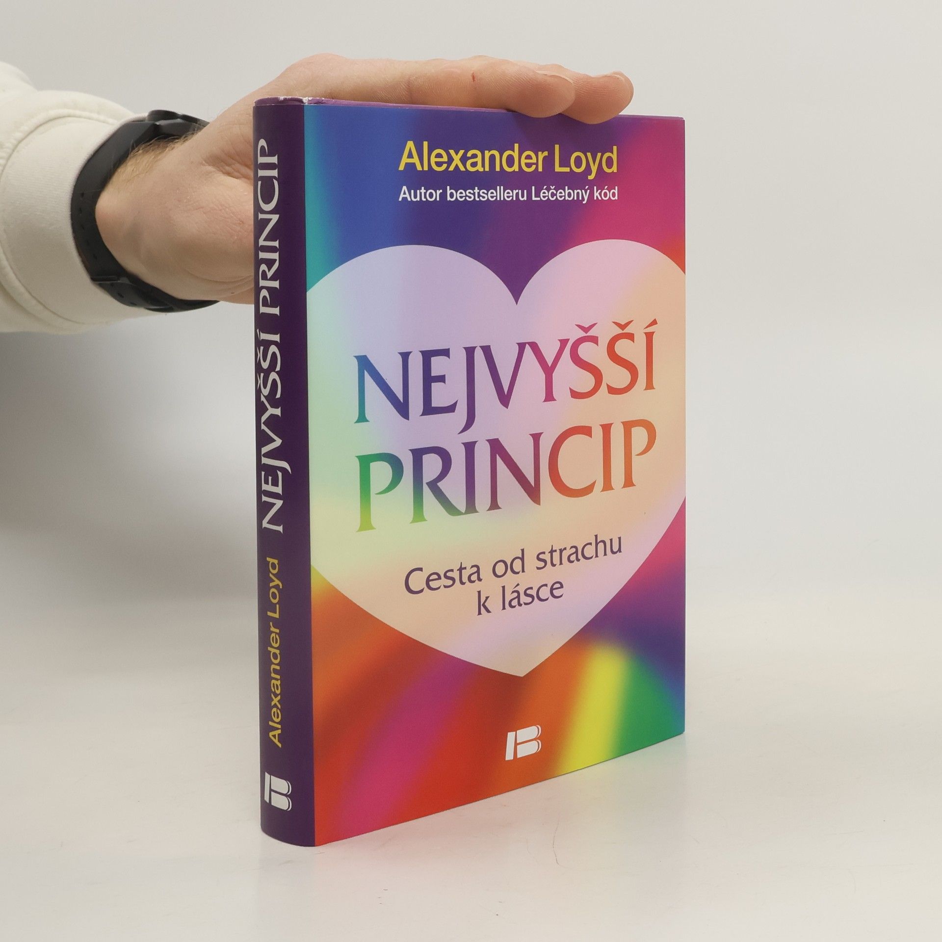 Alexander Loyd Nejvyšší princip. Cesta od strachu k lásce
