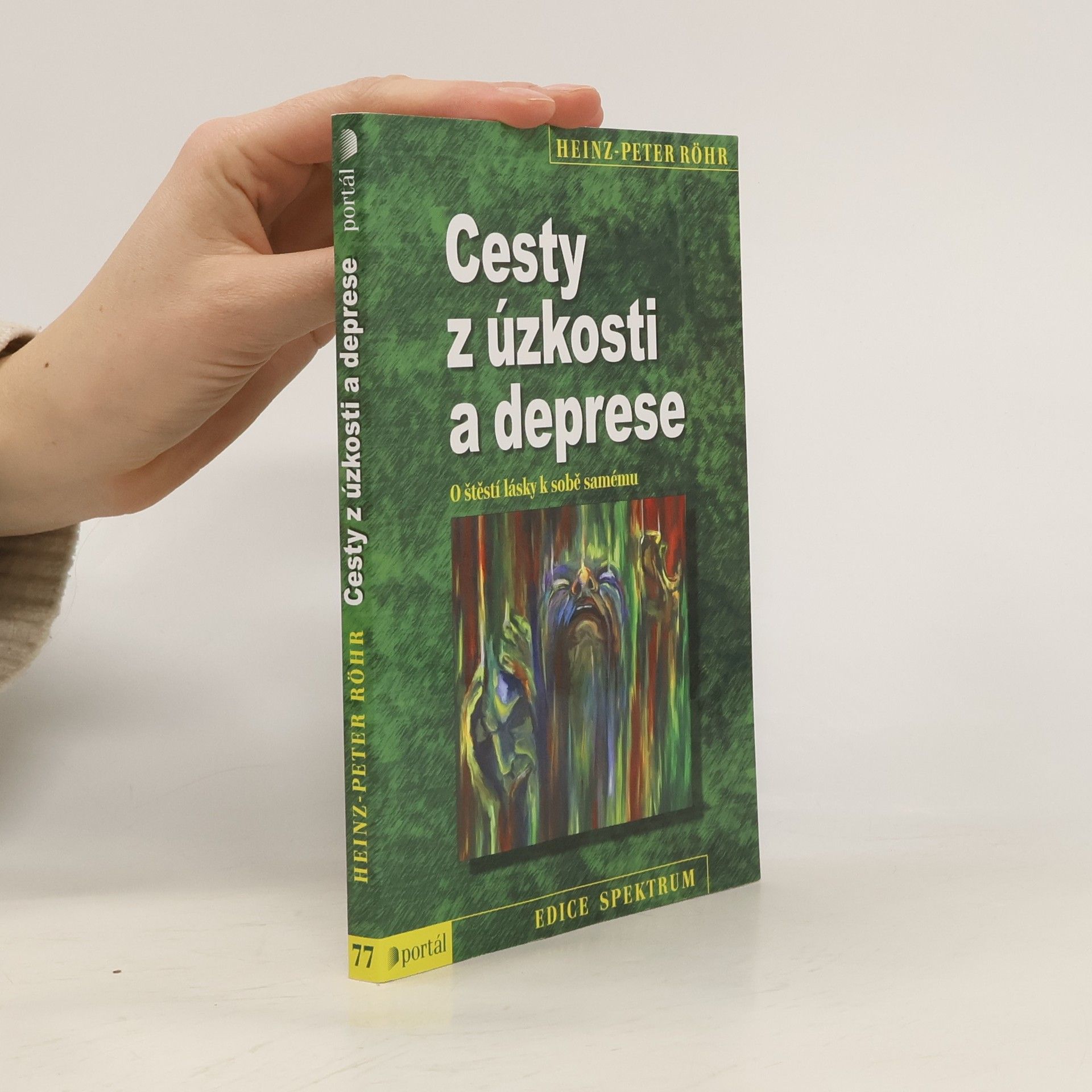 Heinz-Peter Röhr Cesty z úzkosti a deprese. O štěstí lásky k sobě samému