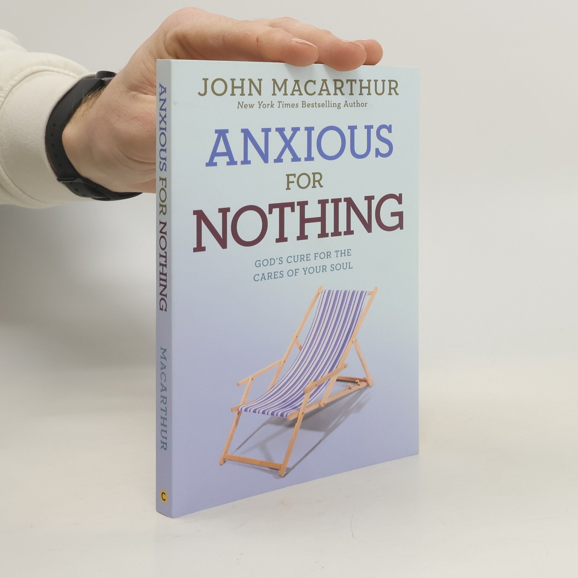 John F. MacArthur Jr. John MacArthur Study: Anxious for Nothing