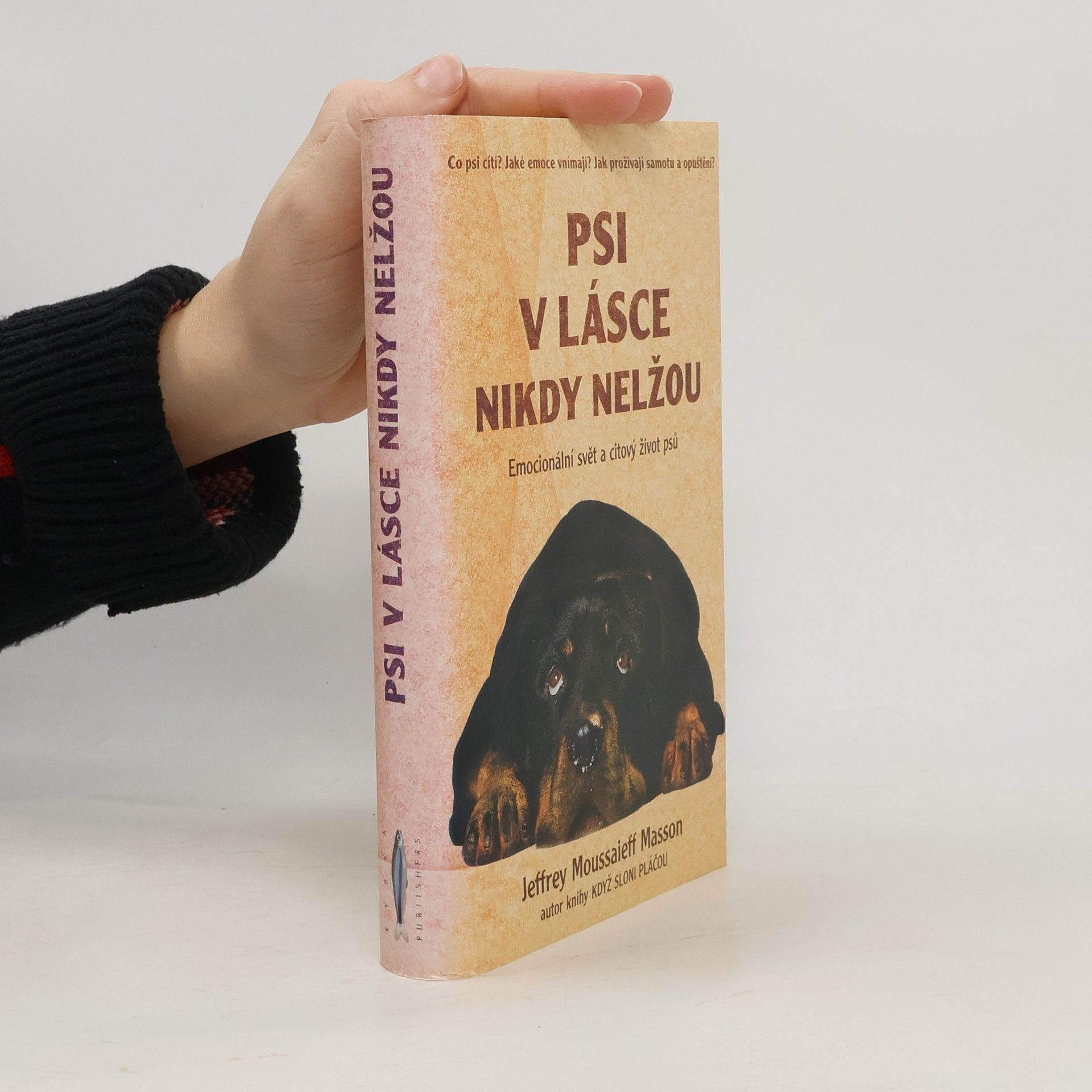 Jeffrey Masson Psi v lásce nikdy nelžou. Emocionální svět a citový život psů