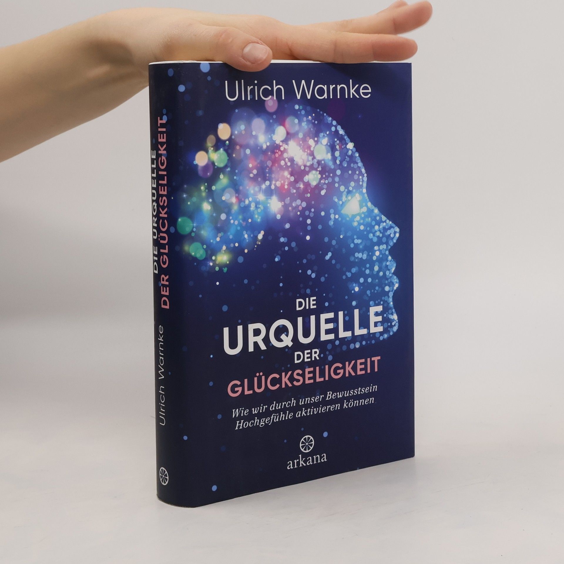 Ulrich Warnke Die Urquelle der Glückseligkeit