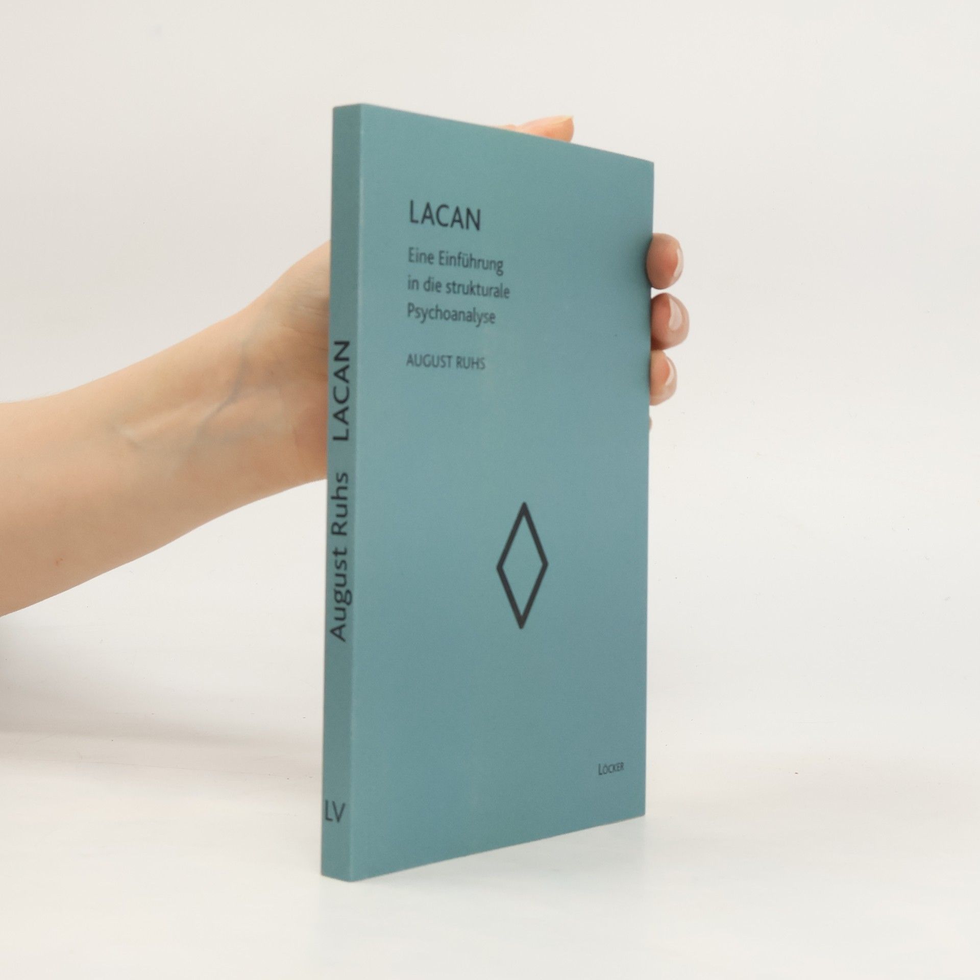 August Ruhs Lacan. Eine Einführung in die strukturale Psychoanalyse