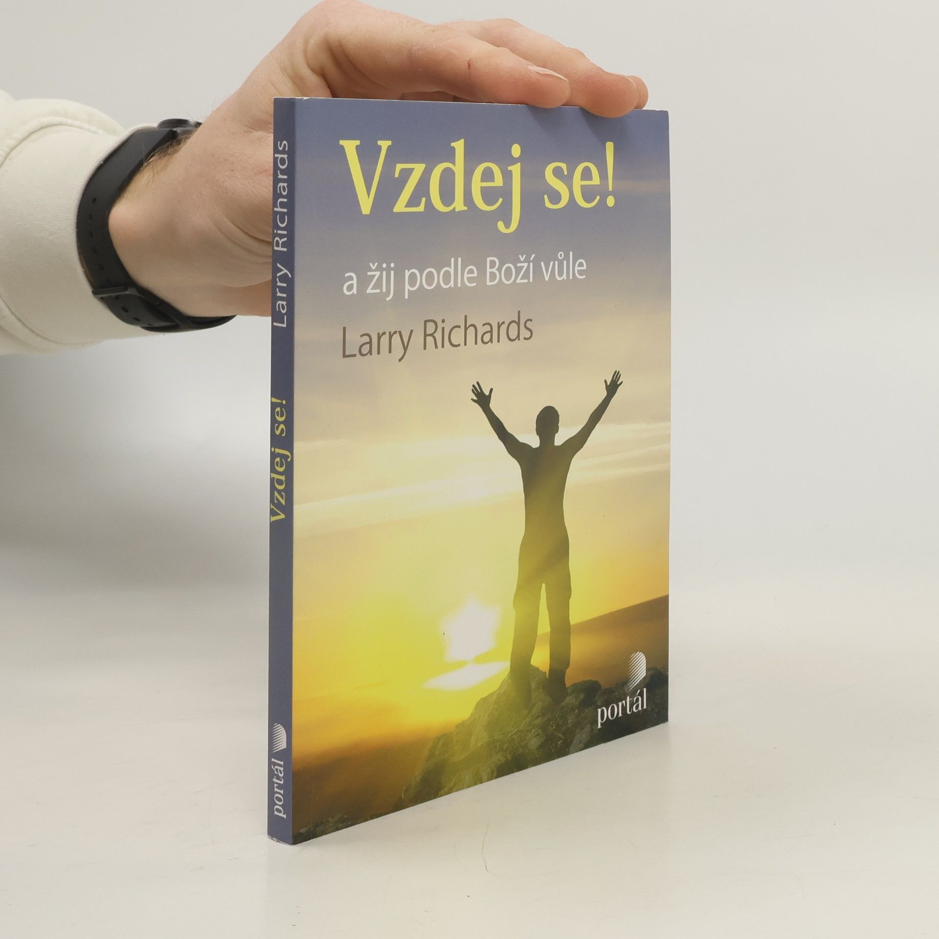 Larry Richards Vzdej se!: a žij podle Boží vůle