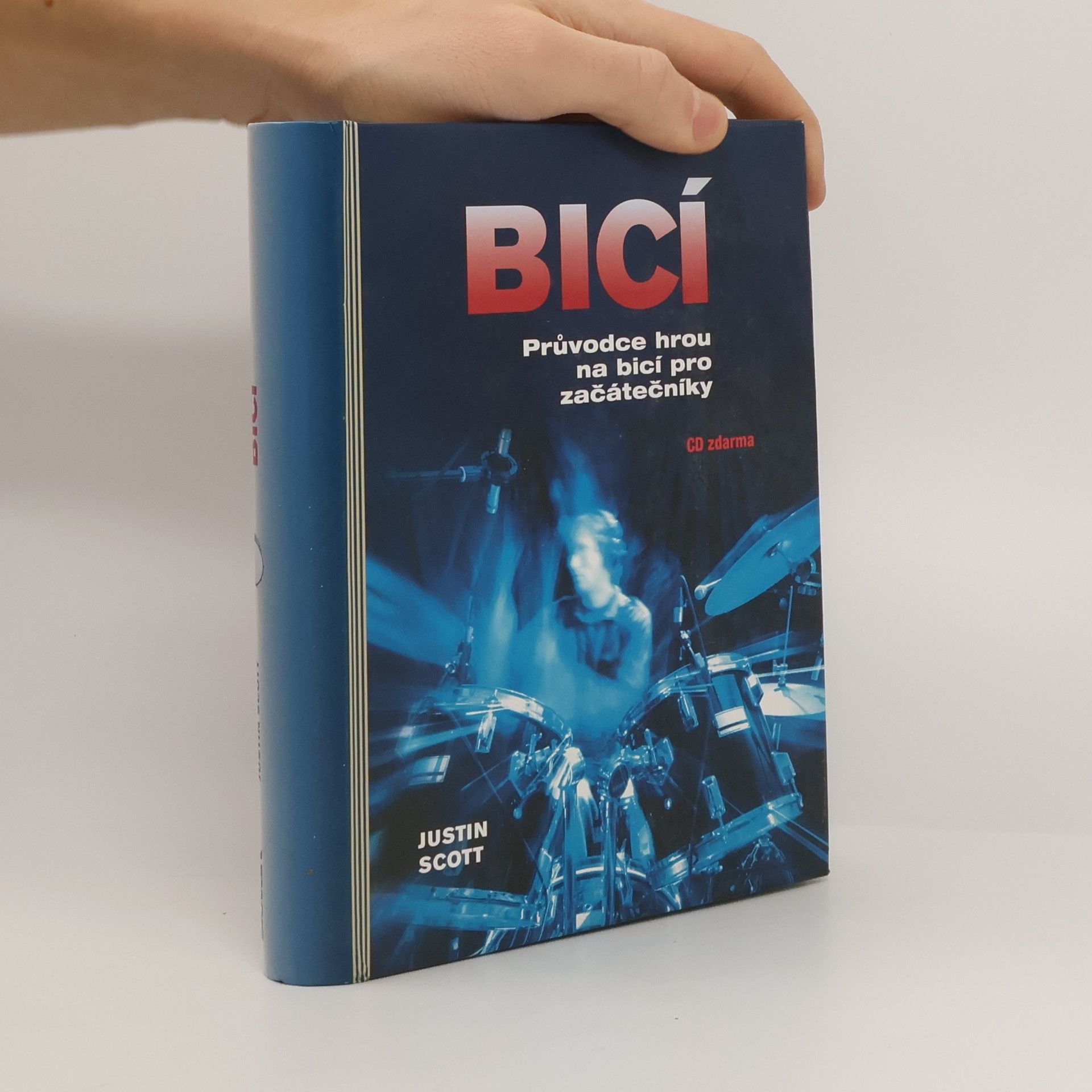Justin Scott Bicí : průvodce hrou na bicí pro začátečníky