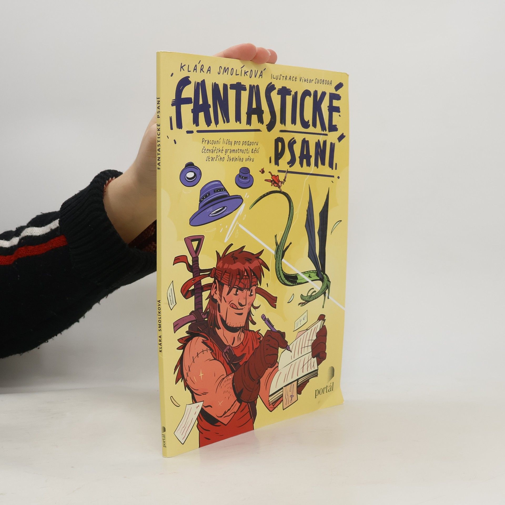 Klára Smolíková Fantastické psaní : pracovní listy pro podporu čtenářské gramotnosti dětí staršího školního věku