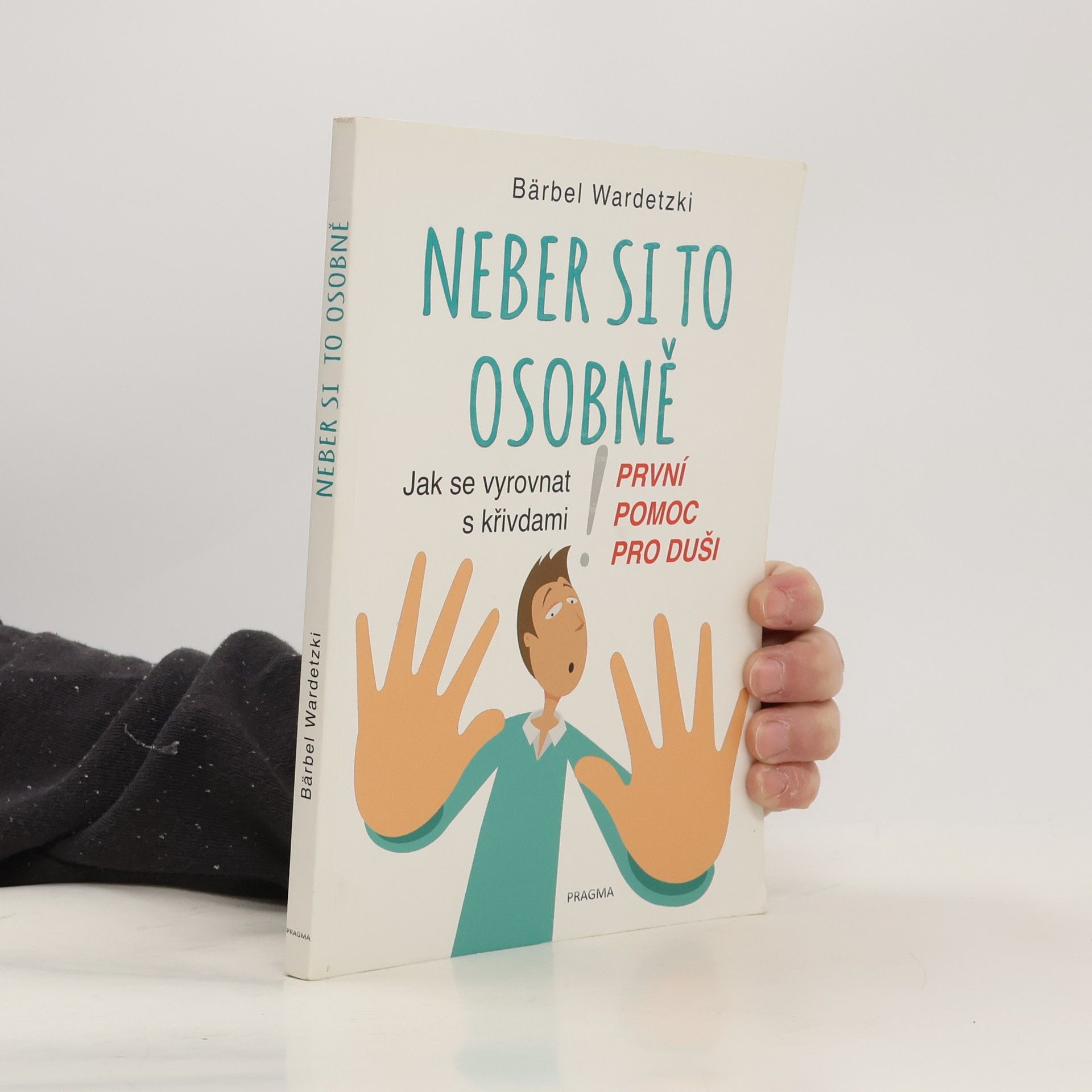 Bärbel Wardetzki Neber si to osobně. Jak se vyrovnat s křivdami.