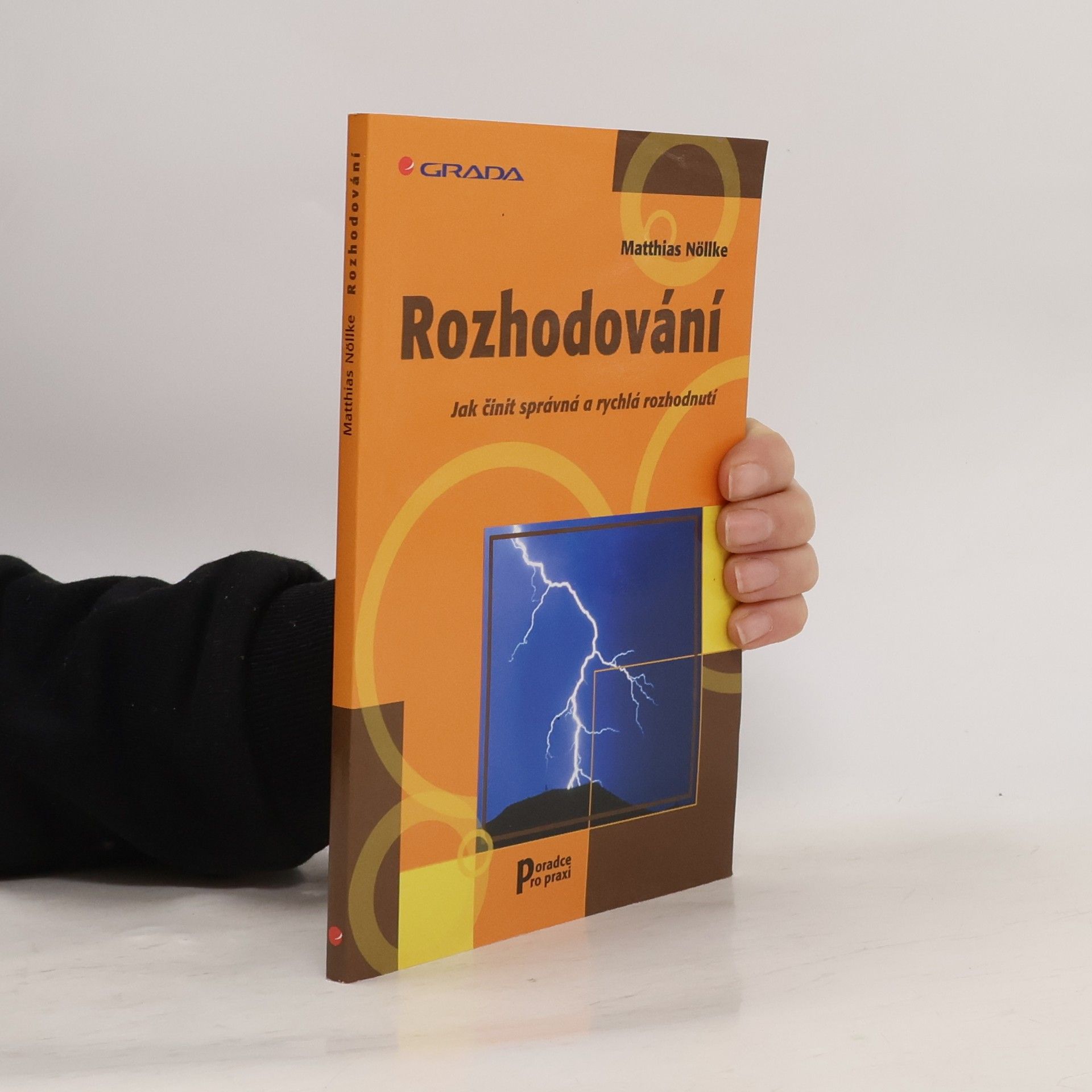 Matthias Nöllke Rozhodování : jak činit správná a rychlá rozhodnutí