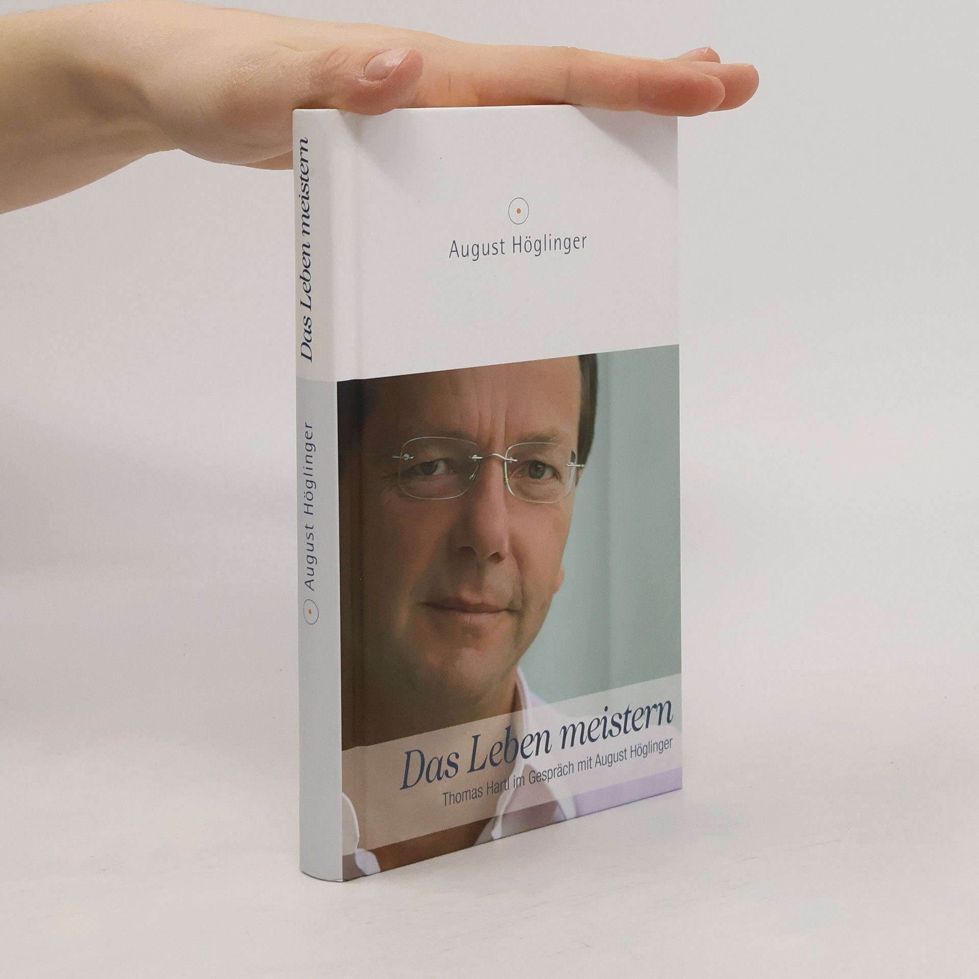 August Höglinger Das Leben meistern