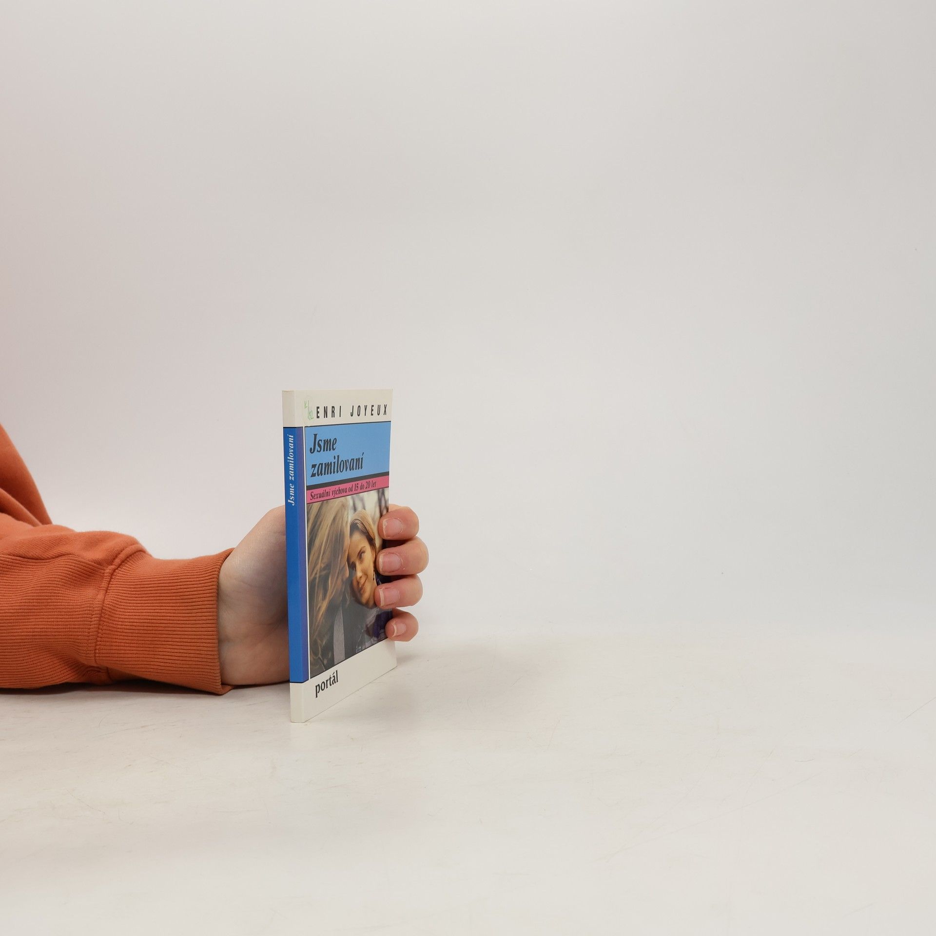 Henri Joyeux Jsme zamilovaní : Sexuální výchova od 15 do 20 let