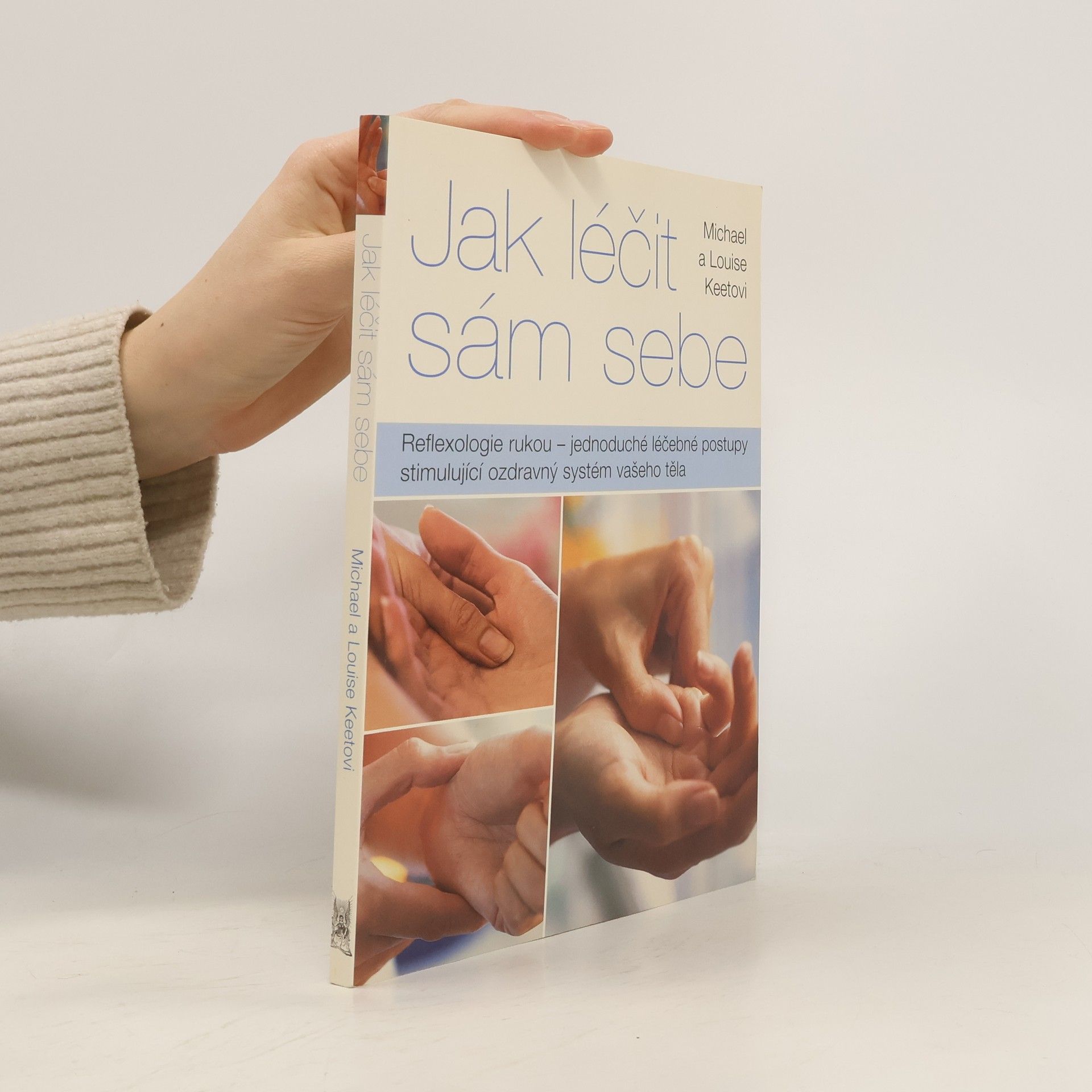 Reflexologie rukou aneb Jak léčit sám sebe