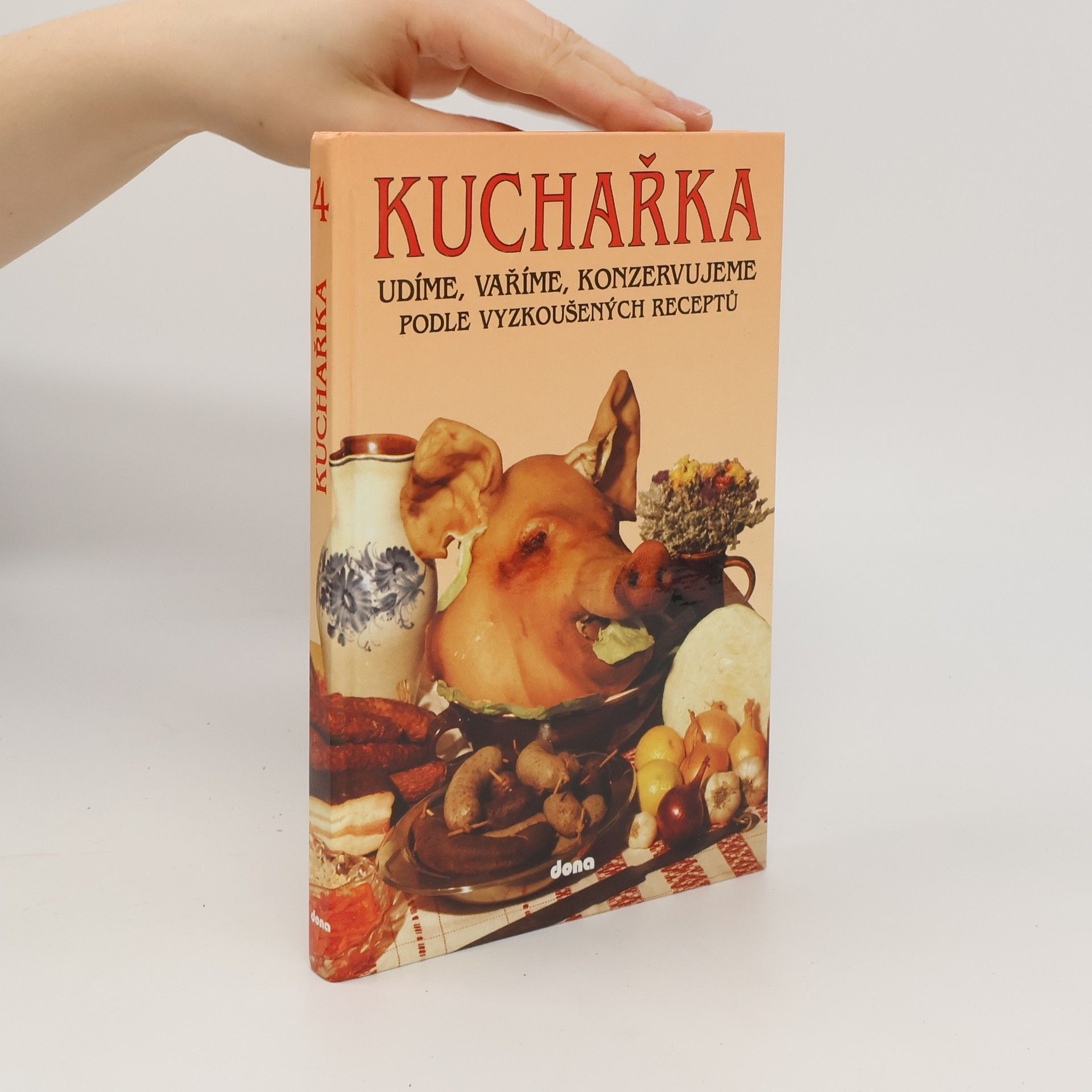 Kuchařka. [Sv.] 4, Udíme, vaříme, konzervujeme podle vyzkoušených receptů