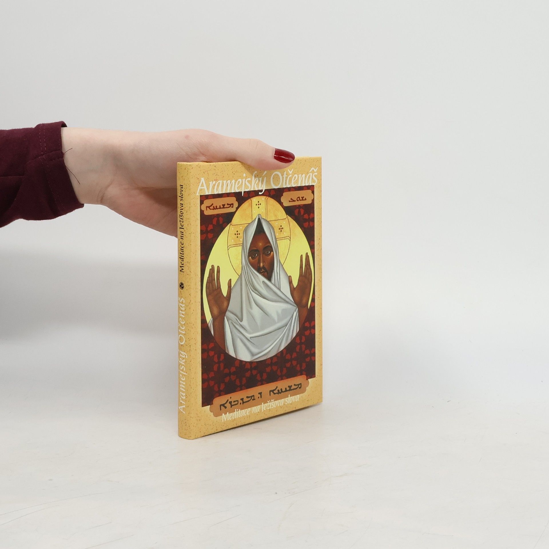 Neil Douglas Klotz Aramejský Otčenáš. Meditace na Ježíšova slova