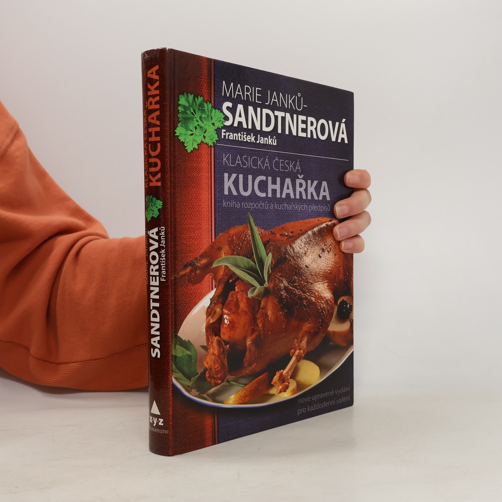 Marie Janků Sandtnerová Klasická česká kuchařka: Kniha rozpočtů a kuchařských předpisů