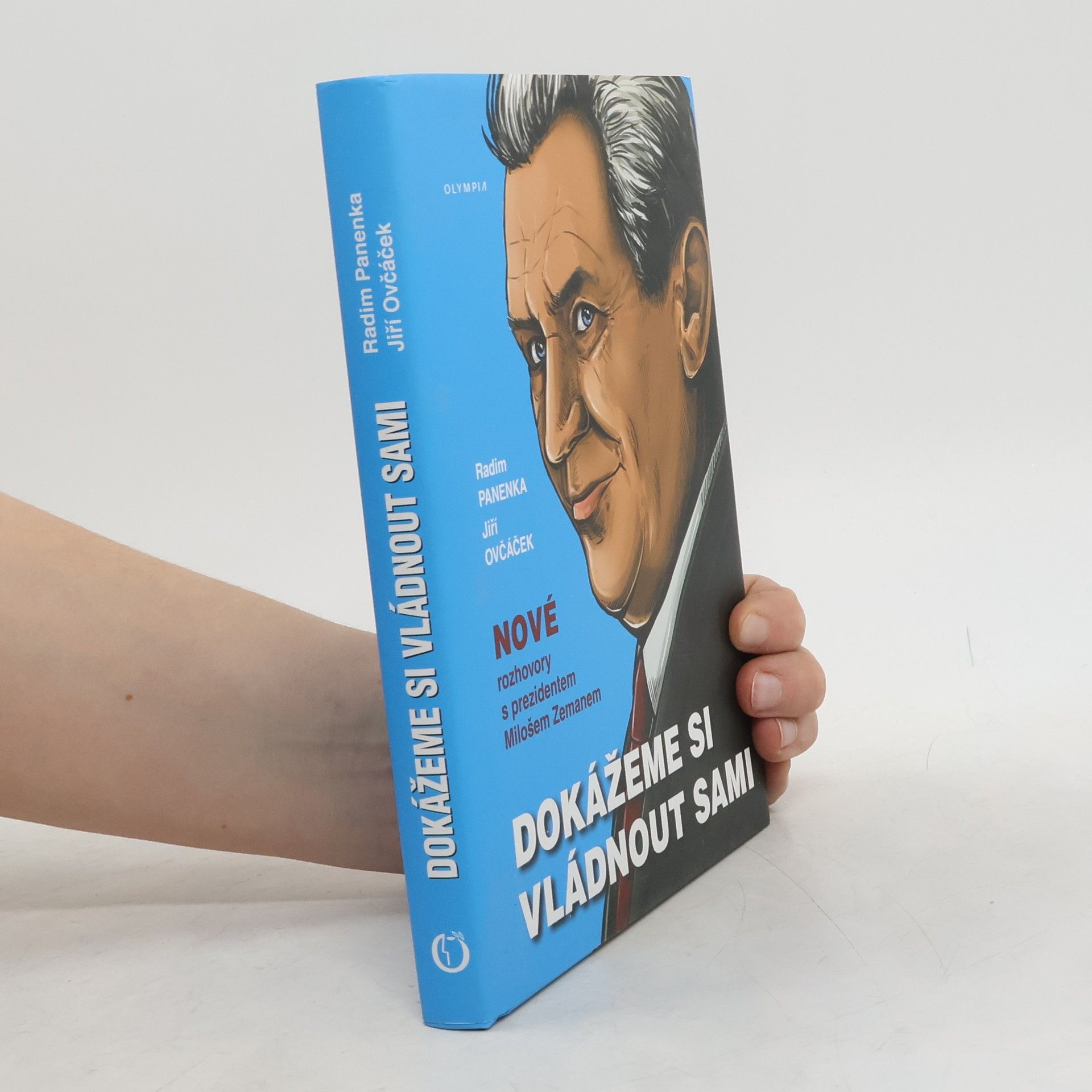 Miloš Zeman Dokážeme si vládnout sami: Nové rozhvory s prezidentem Milošem Zemanem