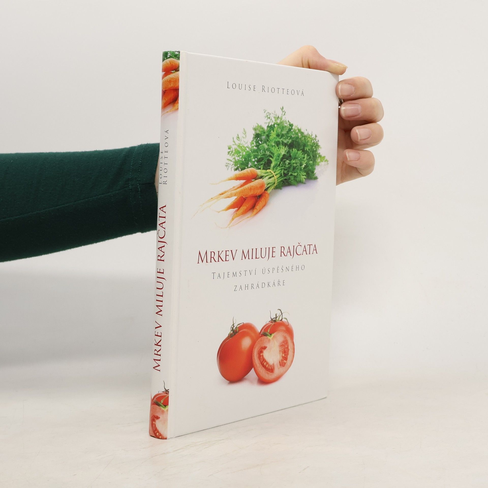Louise Riotte Mrkev miluje rajčata