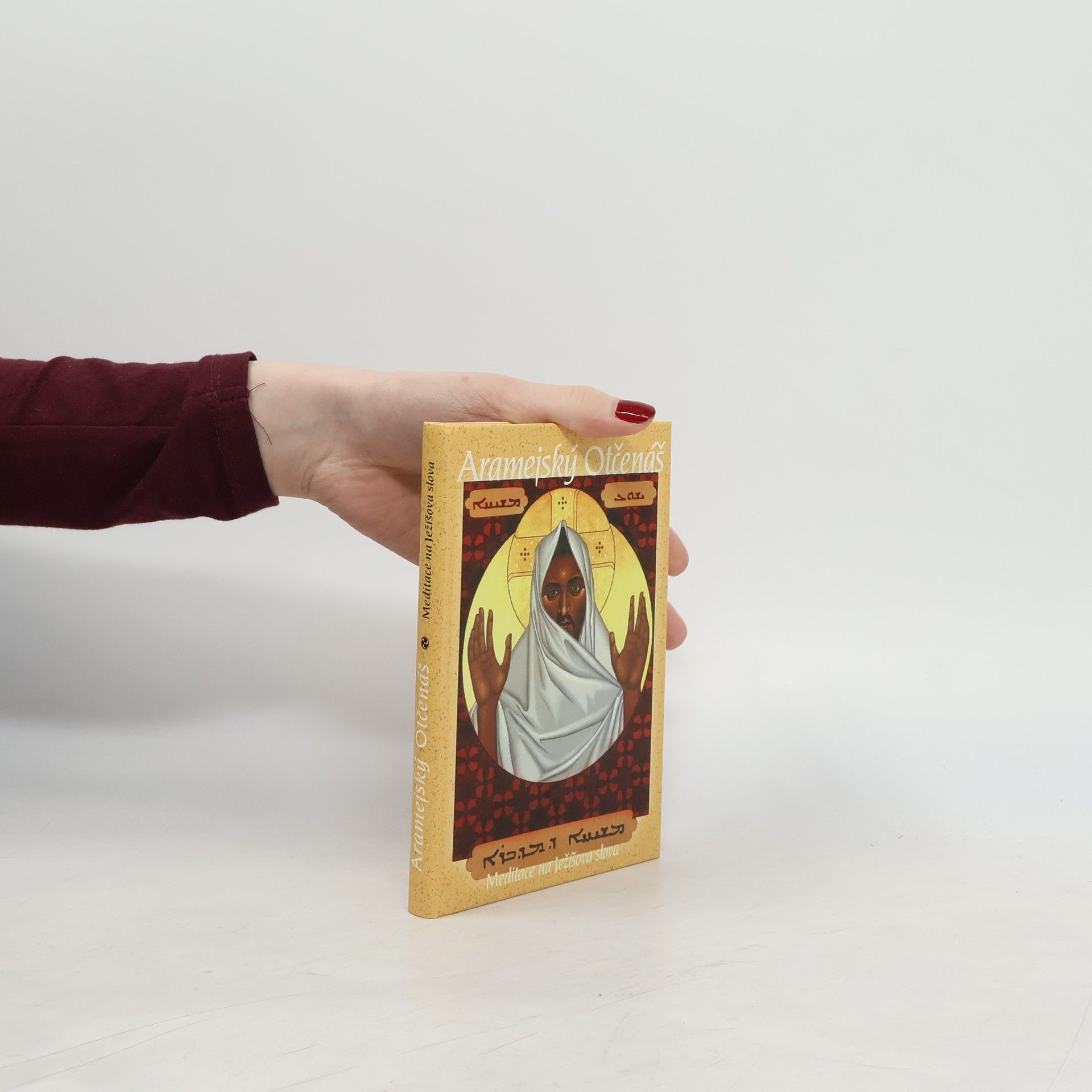 Neil Douglas-Klotz Aramejský Otčenáš. Meditace na Ježíšova slova