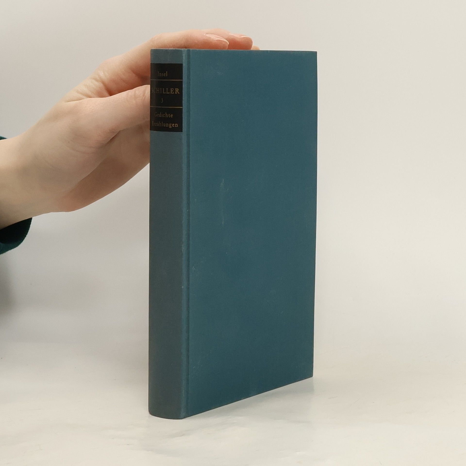 Friedrich Schiller Schillers Werke. Gedichte Erzählungen