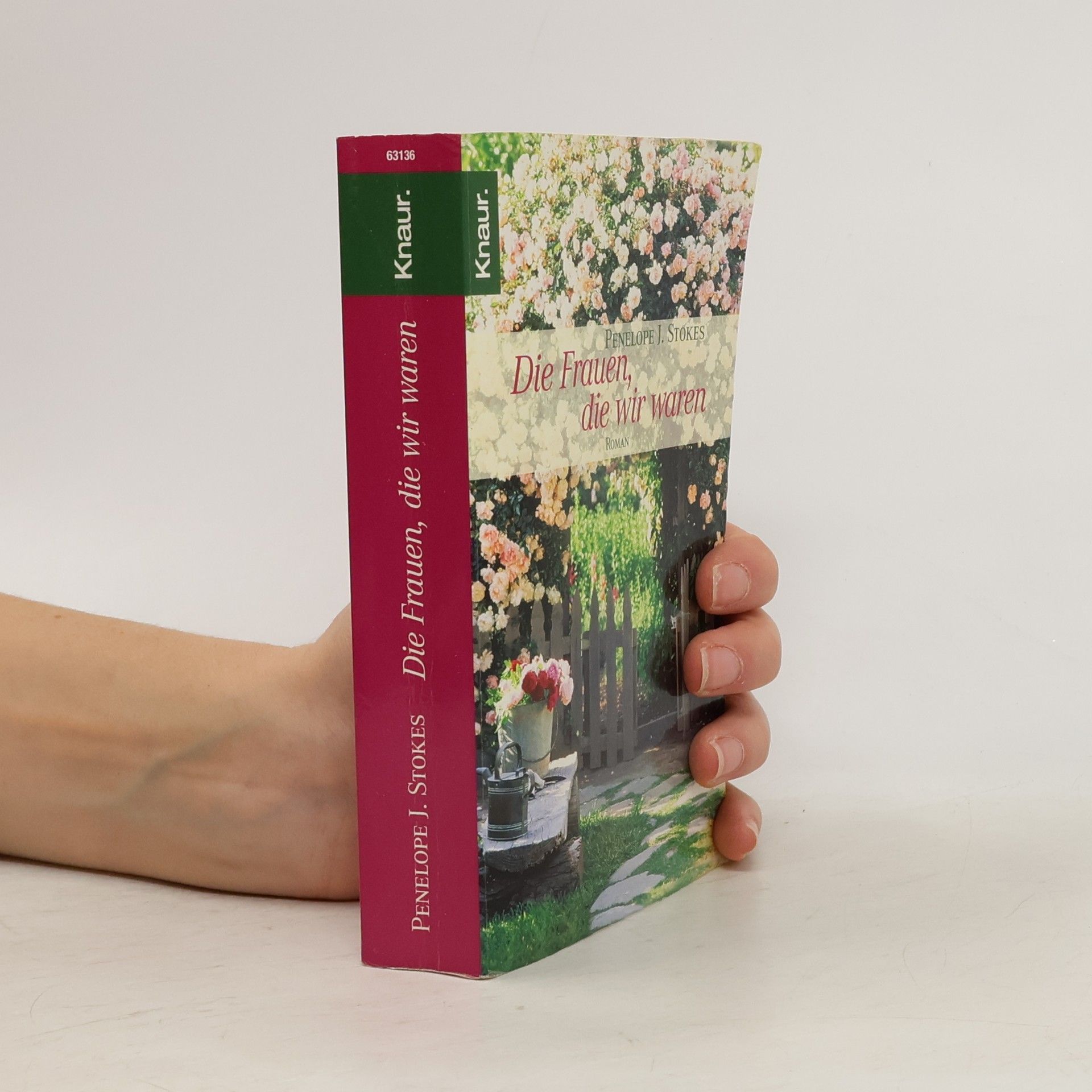 Penelope J. Stokes Die Frauen, die wir waren