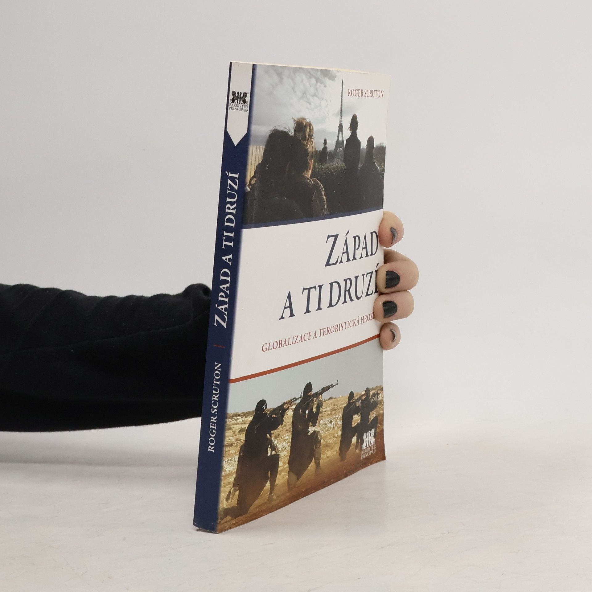 Roger Scruton Západ a ti druzí : globalizace a teroristická hrozba