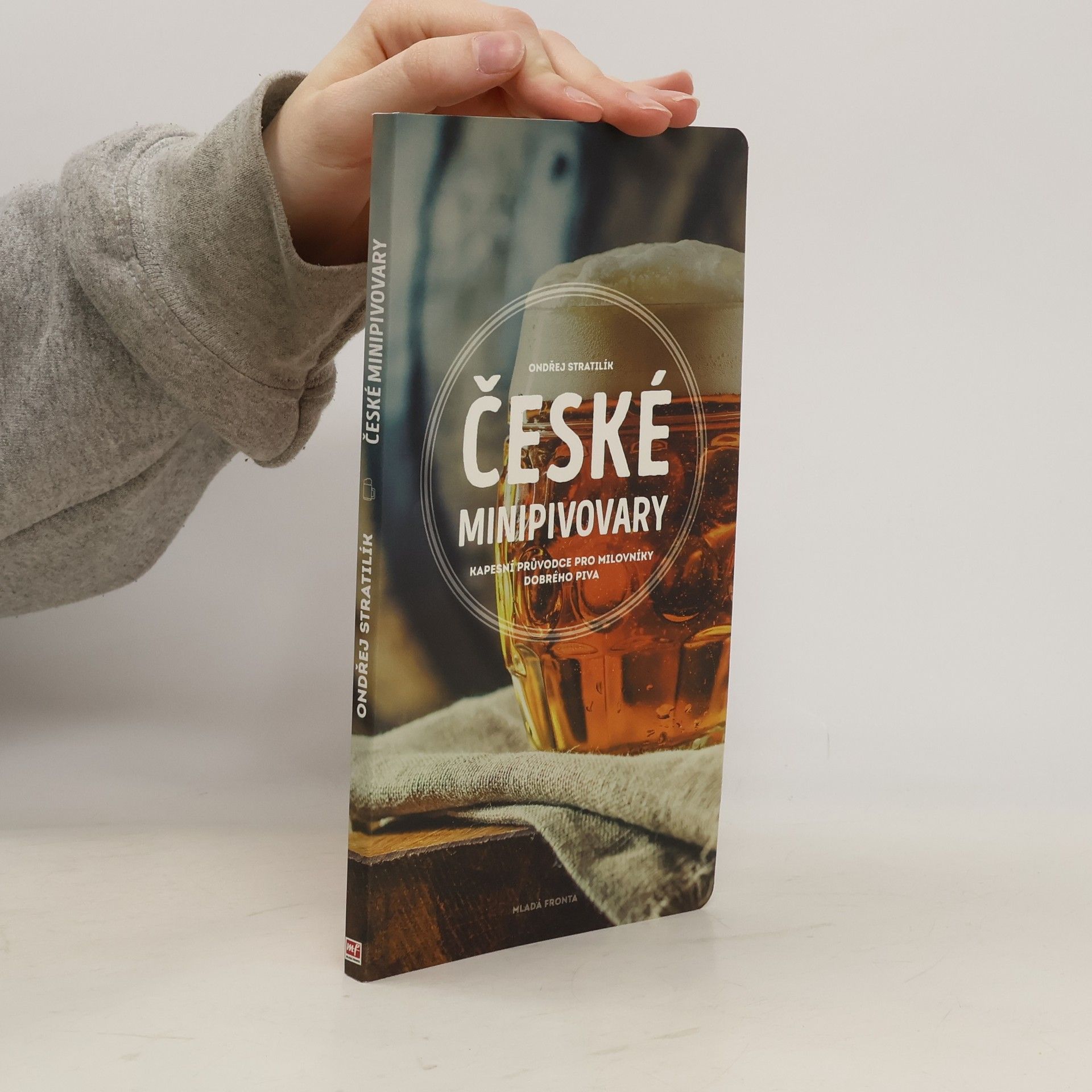 Ondřej Stratilík České minipivovary - Kapesní průvodce pro milovníky dobrého piva