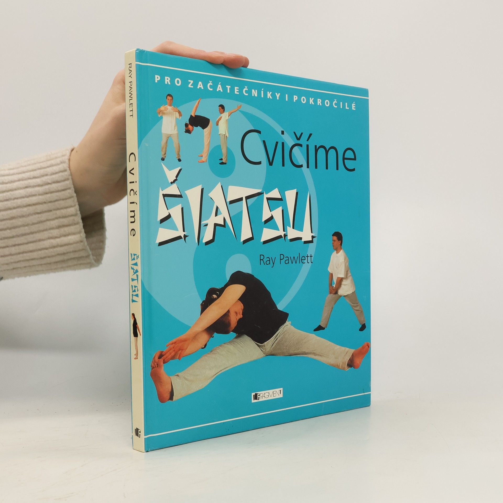 Raymond Pawlett Cvičíme šiatsu : pro začátečníky i pokročilé