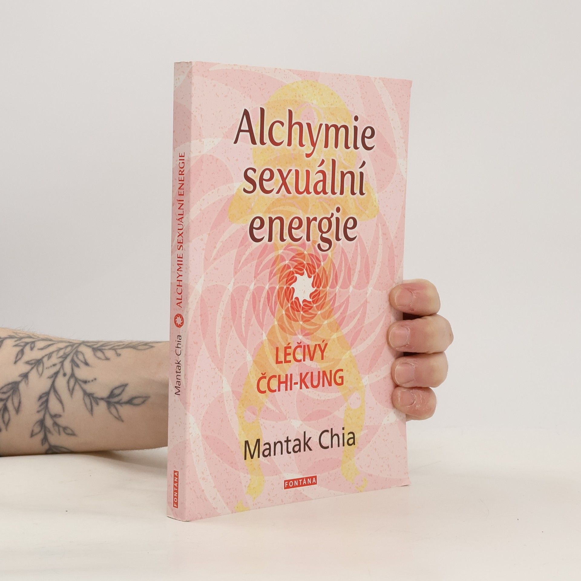 Mantak Chia Alchymie sexuální energie. Jak se z vlastního nitra spojit s vesmírem. Léčivý čchi-kung