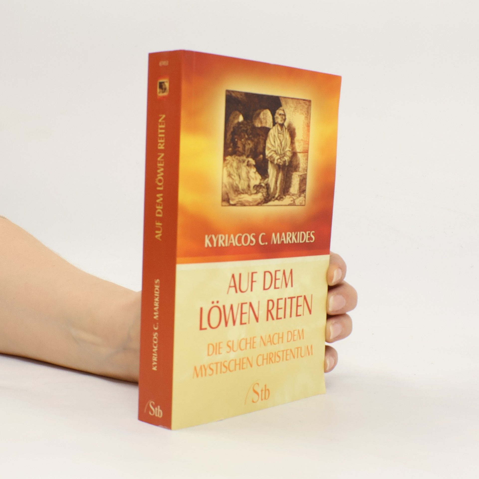 Markides Kyriacos C. Auf dem Löwen reiten. Eine Suche nach dem mystischen Christentum