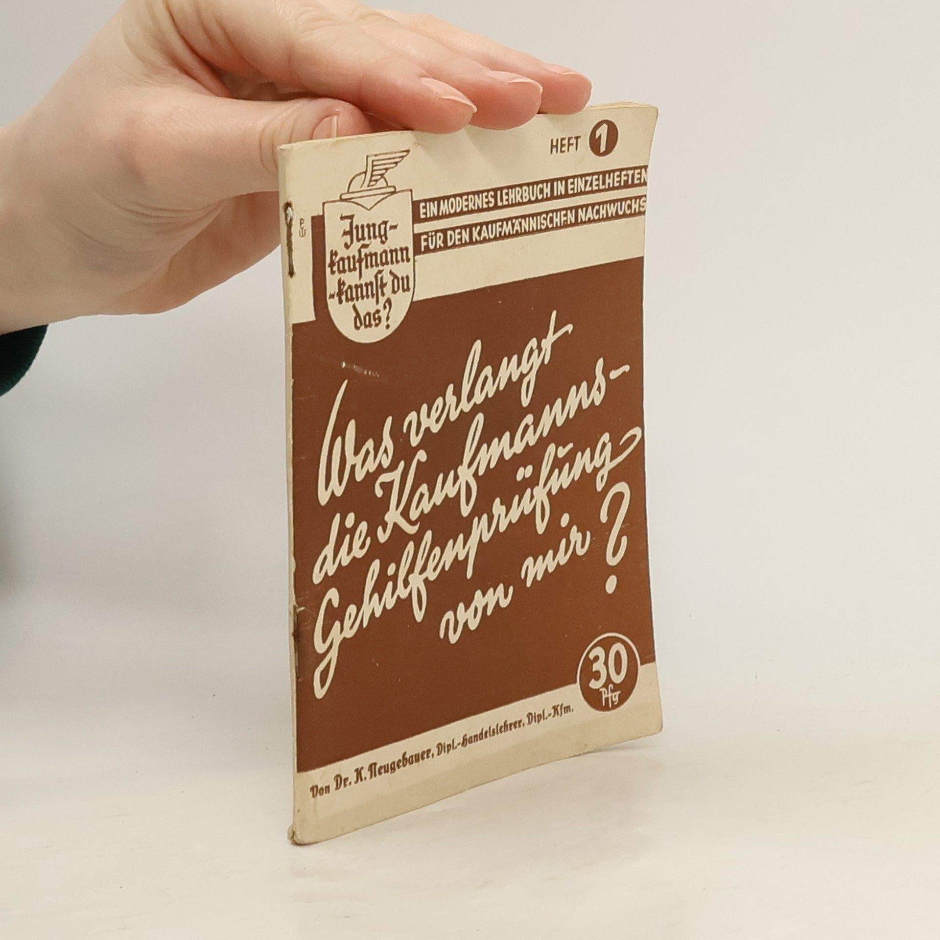 Klaus Neugebauer Was verlangt die Kaufmannsgehilfenprüfung von mir?