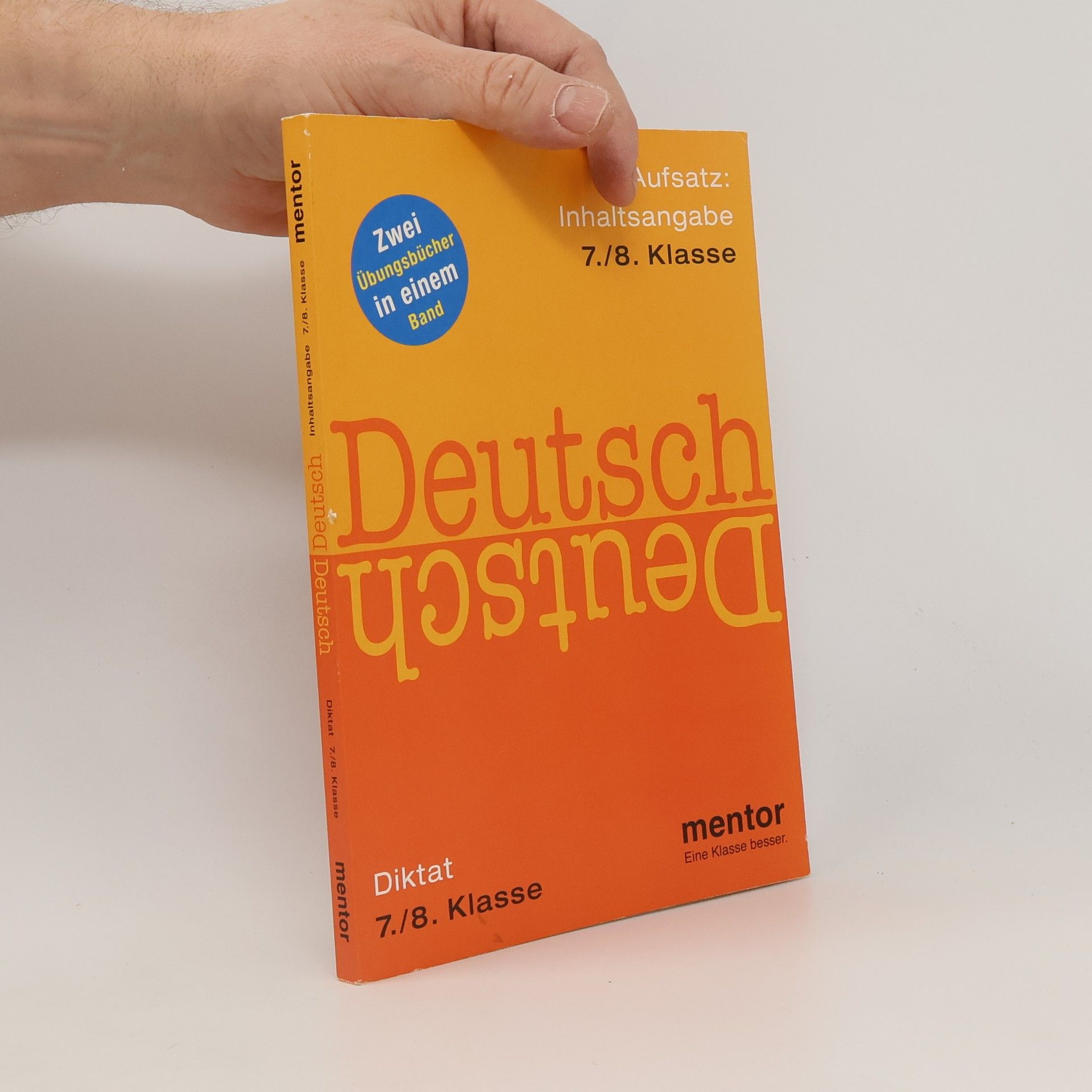 Deutsch 7/8. Klasse Diktat und Aufsatz: Inhaltsangabe - Zwei Übungsbücher in einem Band