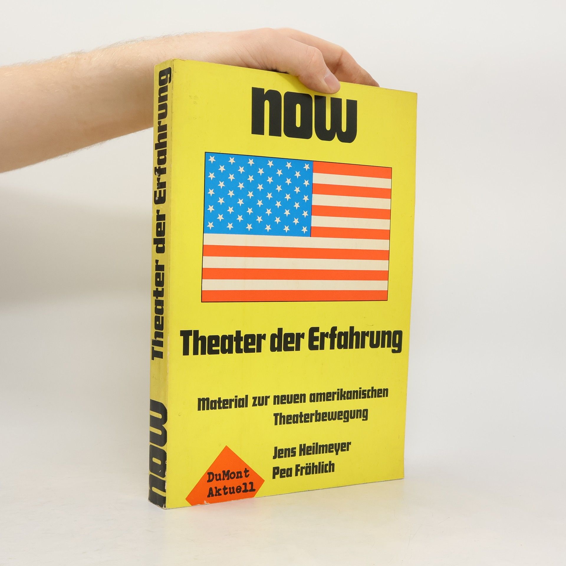 Now. Theater der Erfahrung; Material zur neuen amerikanischen Theaterbewegung