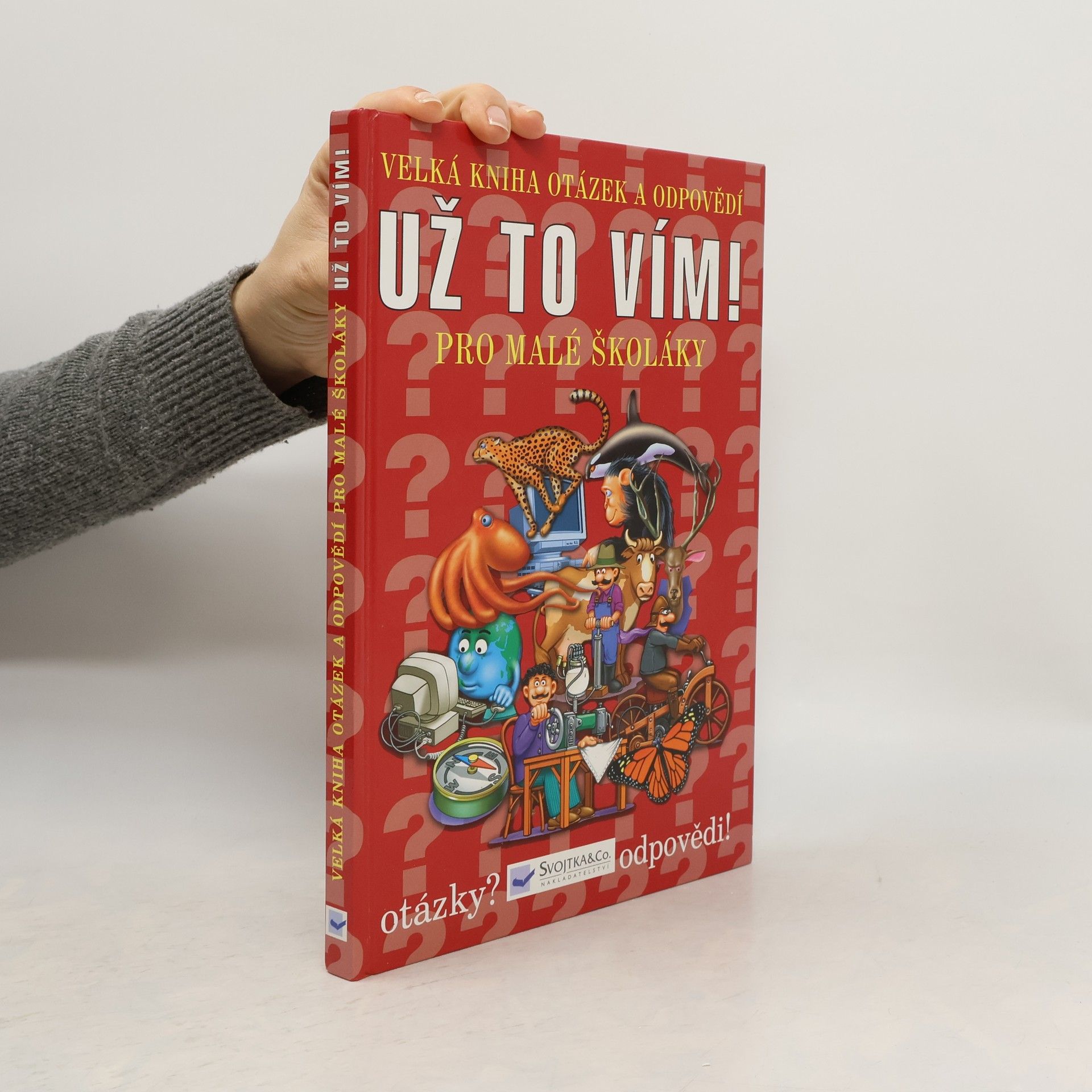 Collectif d'auteurs Už to vím! Velká kniha otázek a odpovědí pro malé školáky