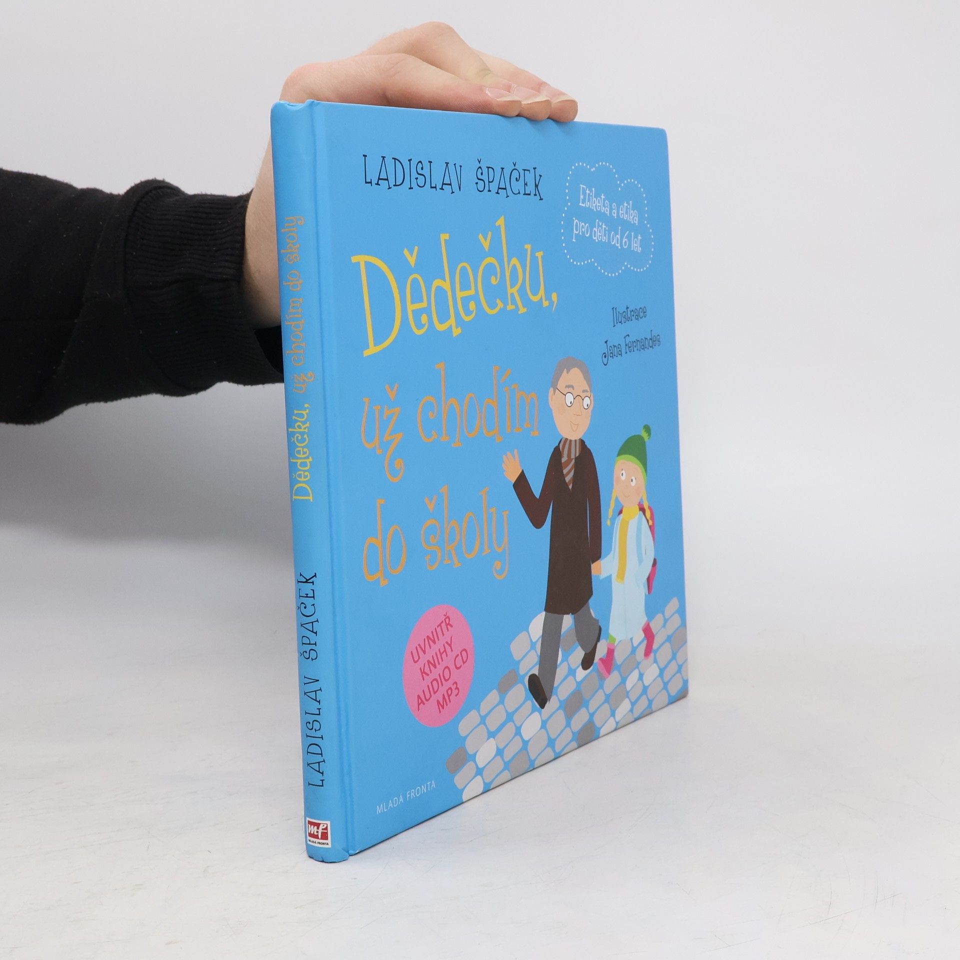 Ladislav Špaček Dědečku, už chodím do školy: Etiketa pro kluky a holčičky od 6 let