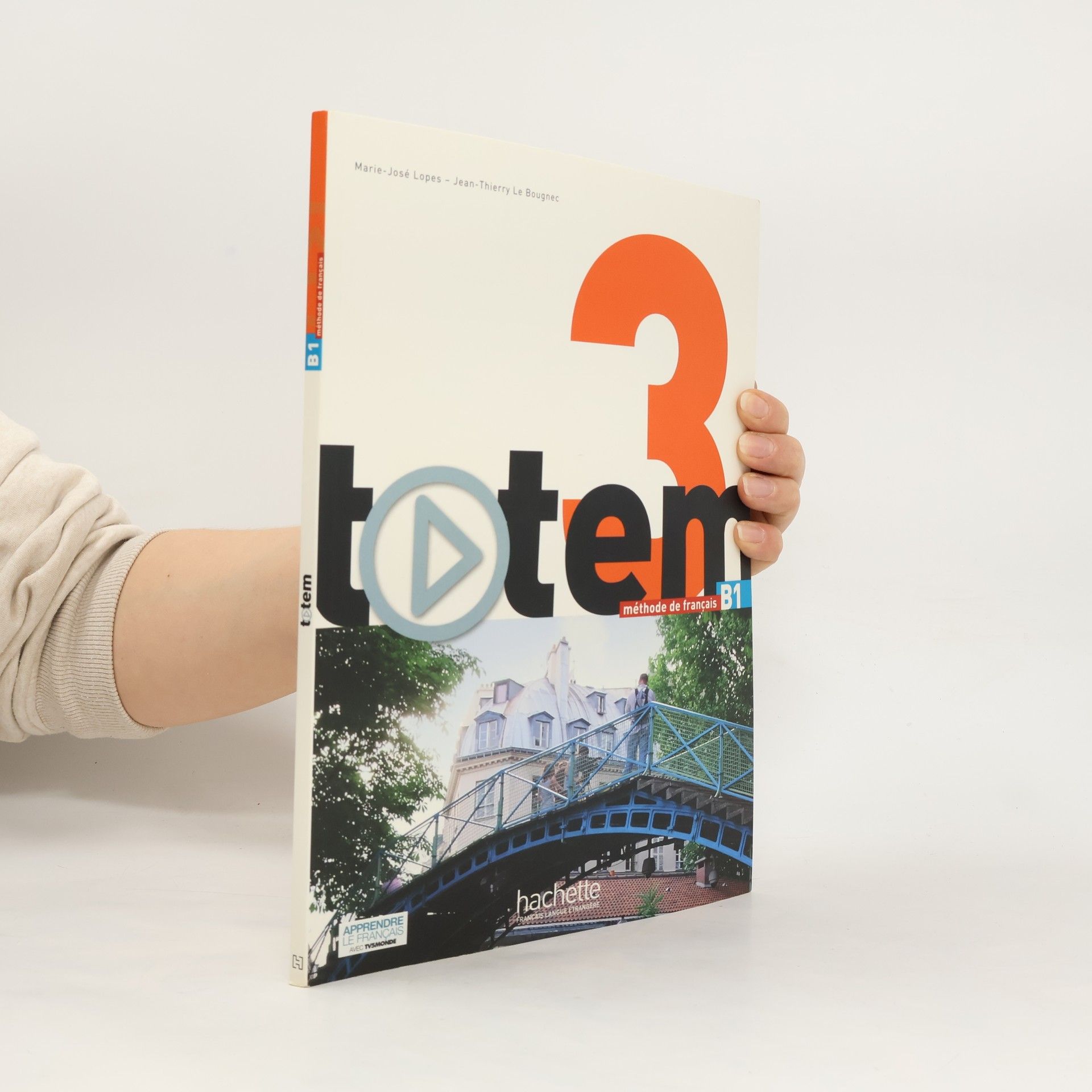 MarieJosé Lopes Totem 3. Méthode de français : B1