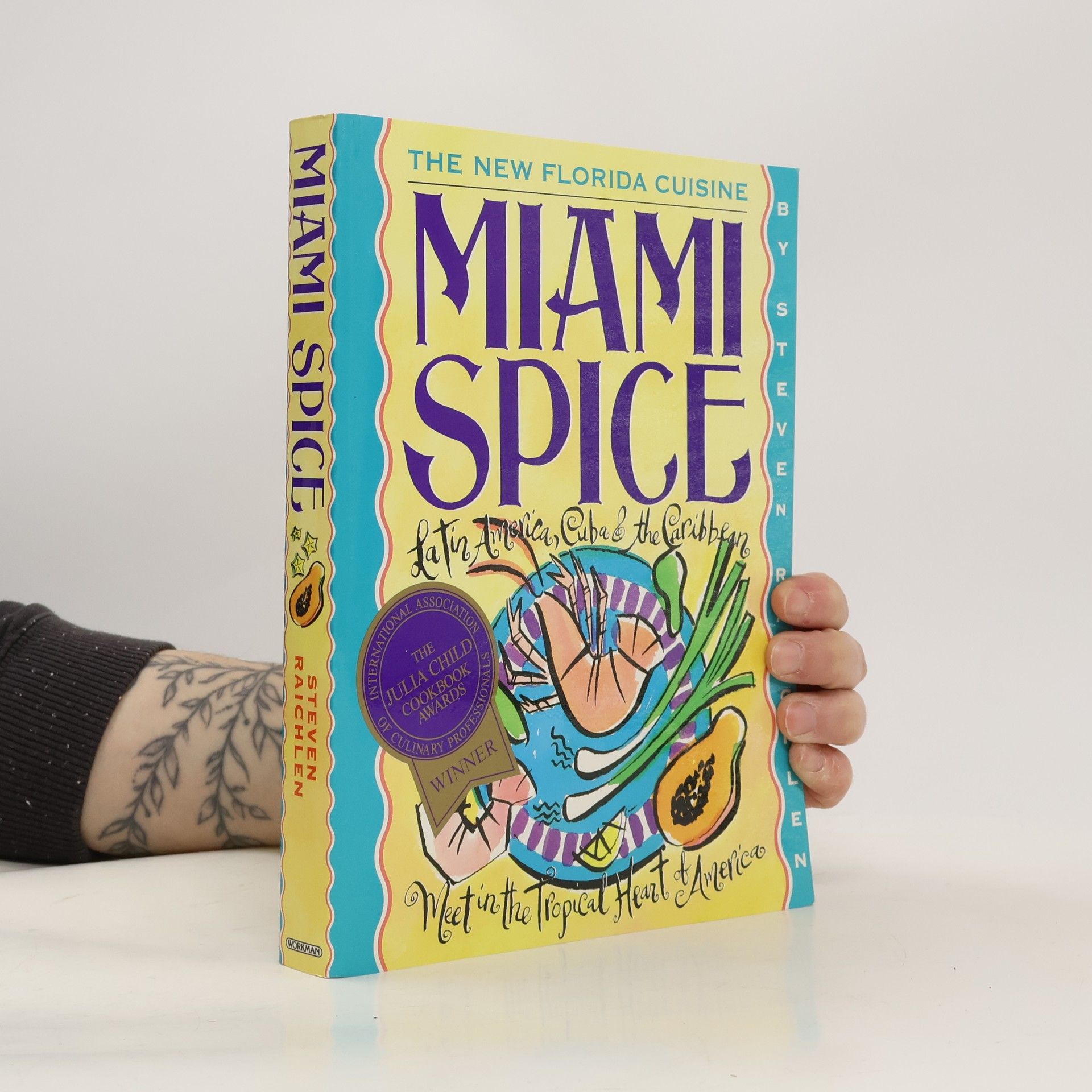 Steven Raichlens Miami Spice : the new Florida cuisine - Latin America, Cuba & the Caribbean