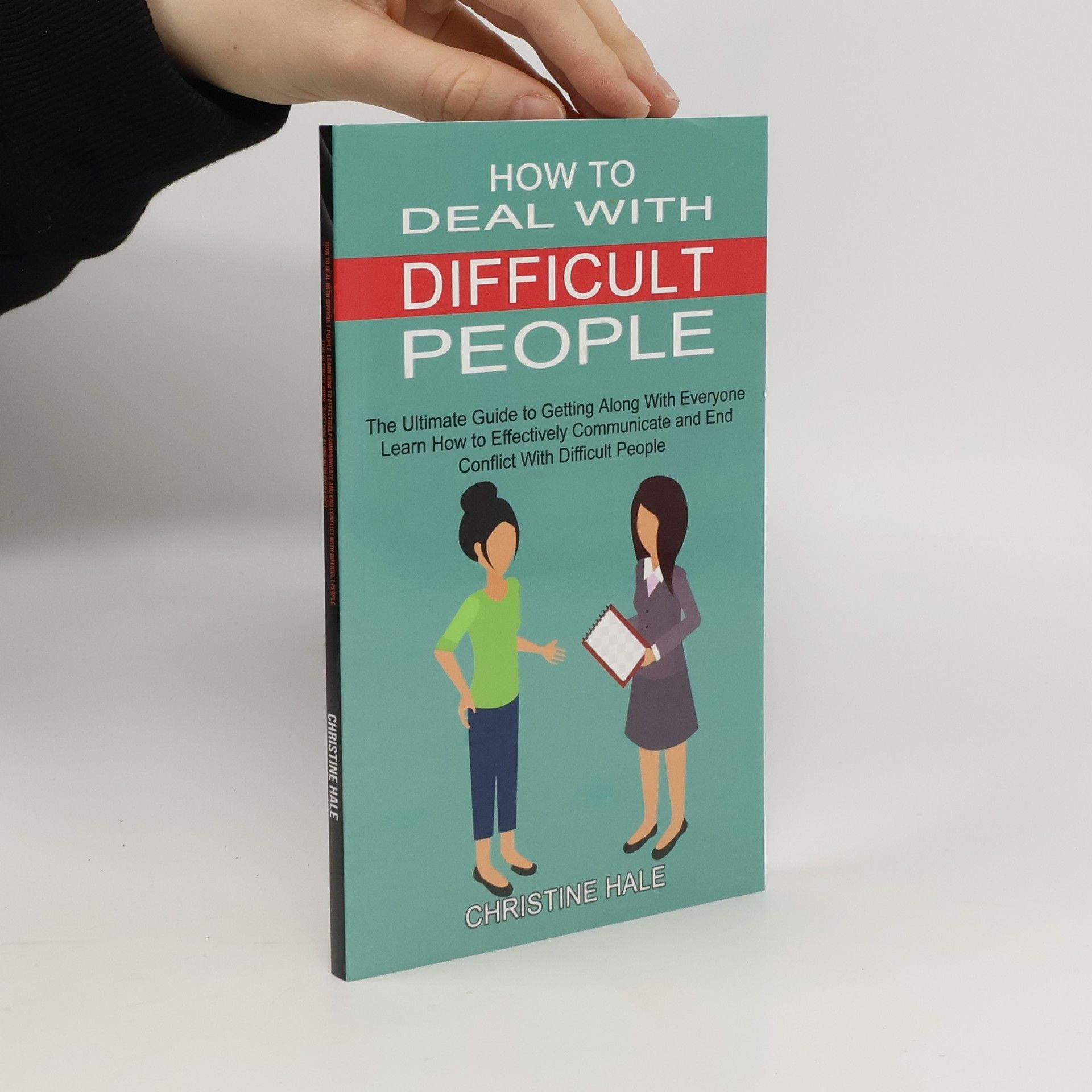 Christine Hale How to Deal With Difficult People
