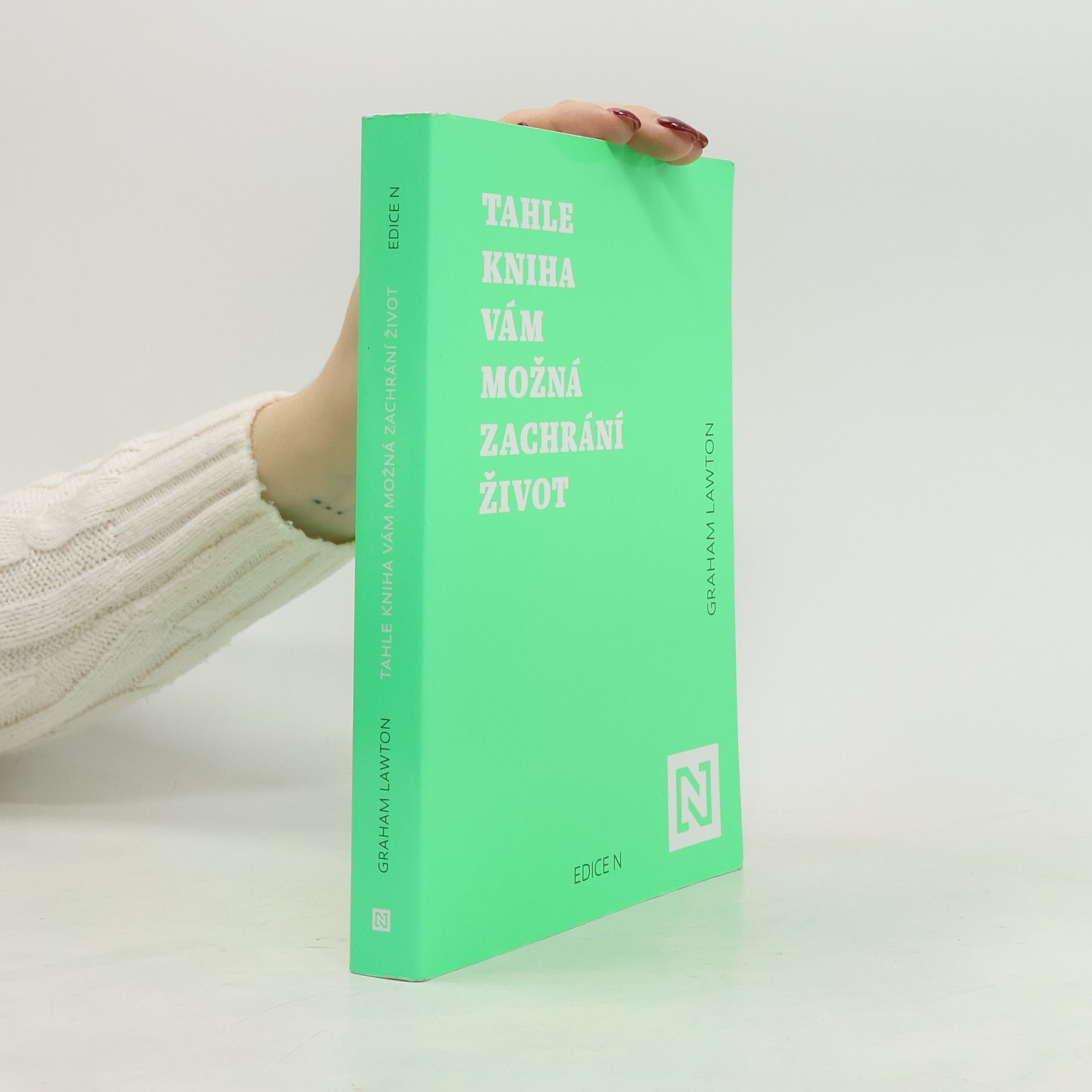 Graham Lawton Tahle kniha vám možná zachrání život : jak déle a lépe žít díky vědě