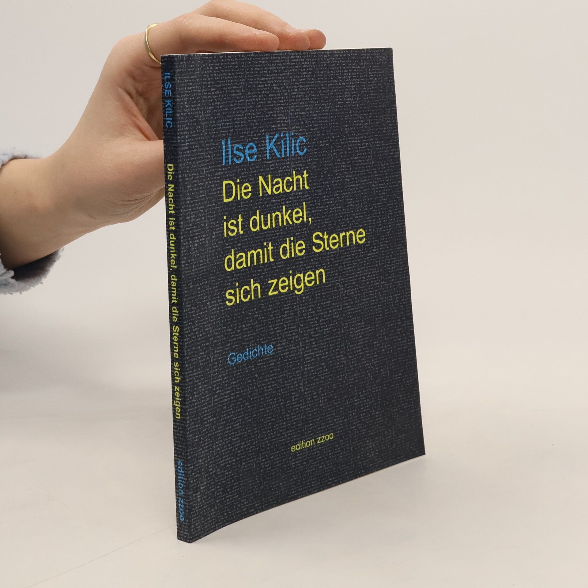 Ilse Kilic Die Nacht ist dunkel, damit die Sterne sich zeigen