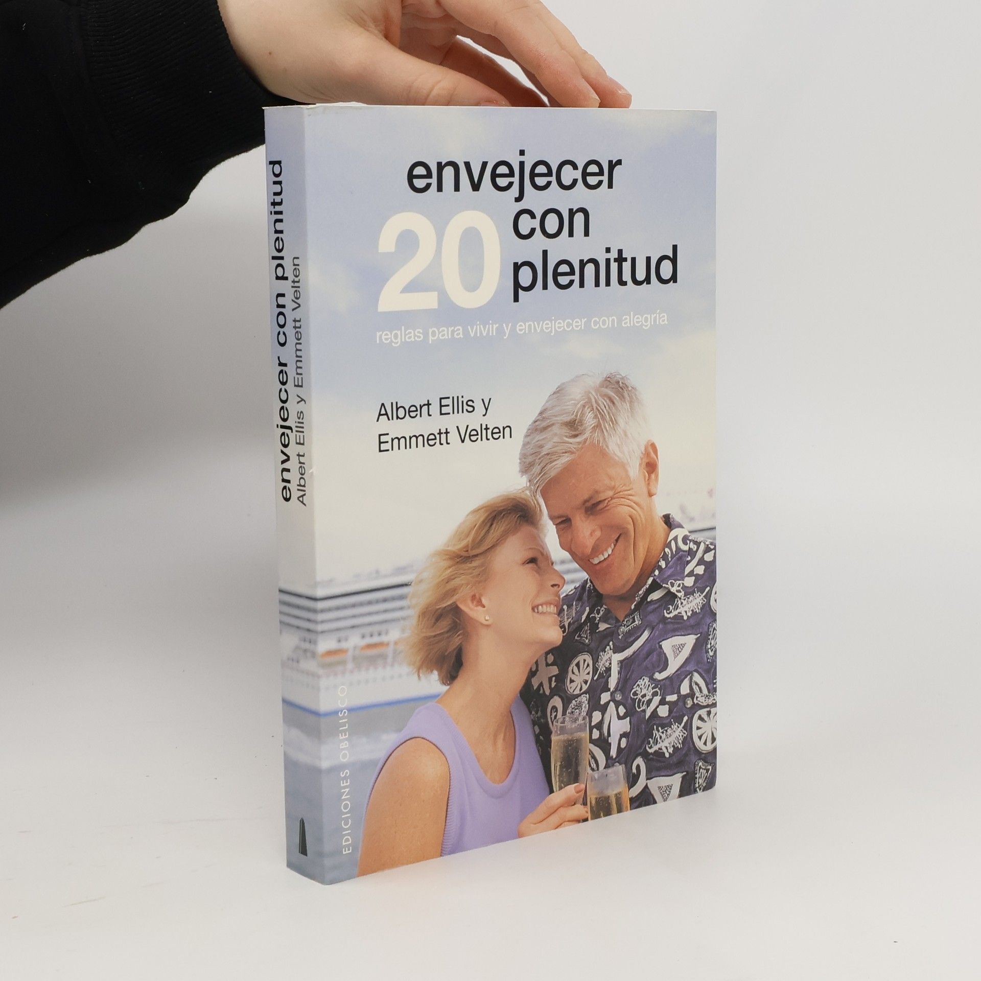 Albert Ellis Coleccion Obelisco Psicologia: Envejecer con plenitud