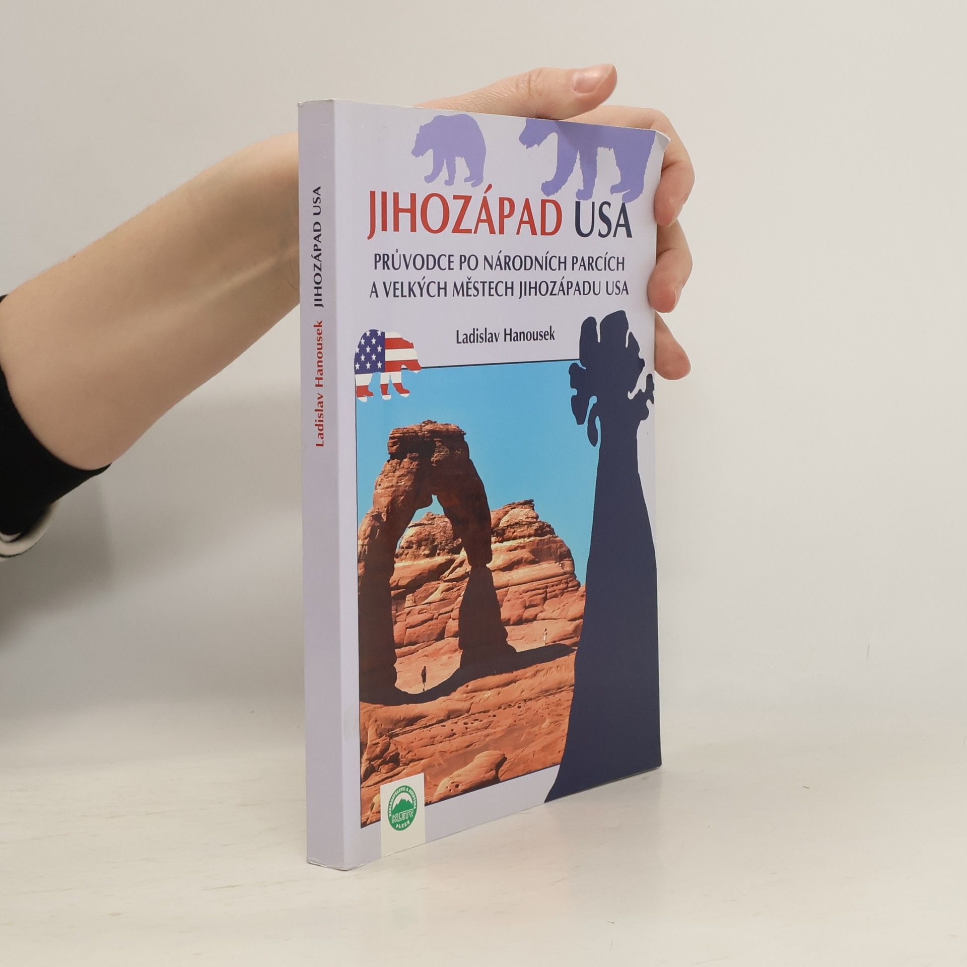 Ladislav Hanousek Jihozápad USA. Národní parky i města Jihozápadu USA ve dvou týdnech