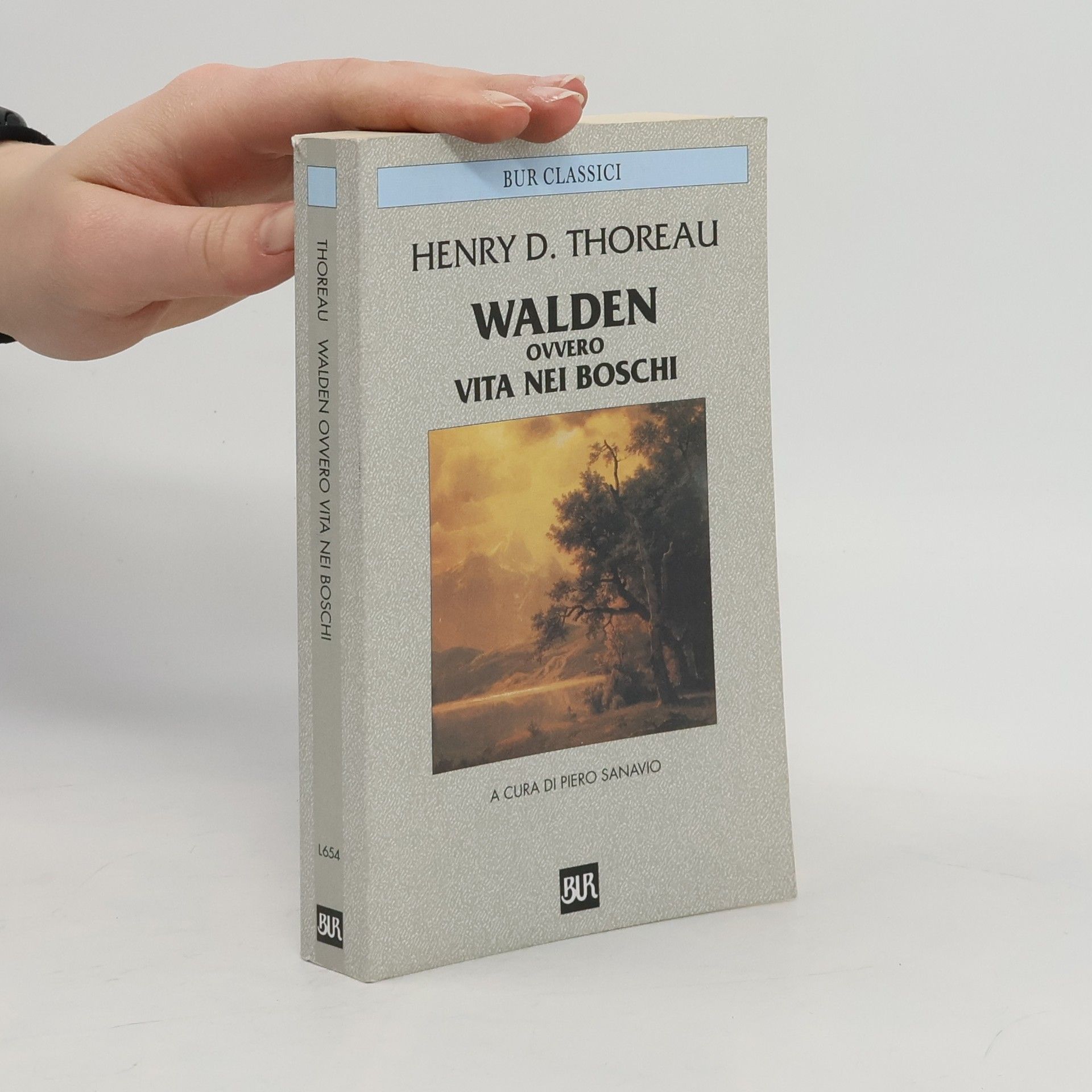 Henry David Thoreau BUR Classici - 654: Walden ovvero vita nei boschi