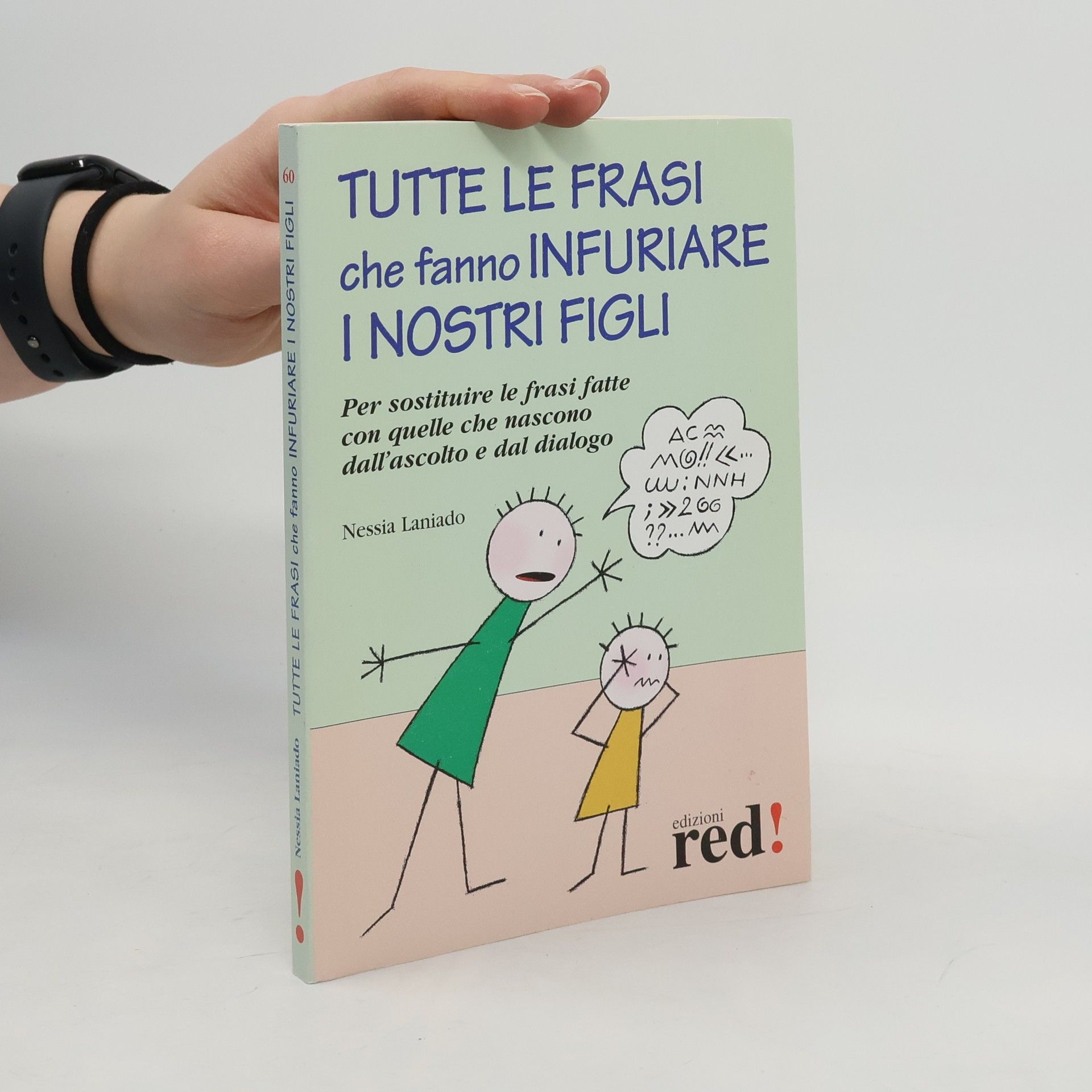 Nessia Laniado Piccoli grandi manuali: Tutte le frasi che fanno infuriare i nostri figli