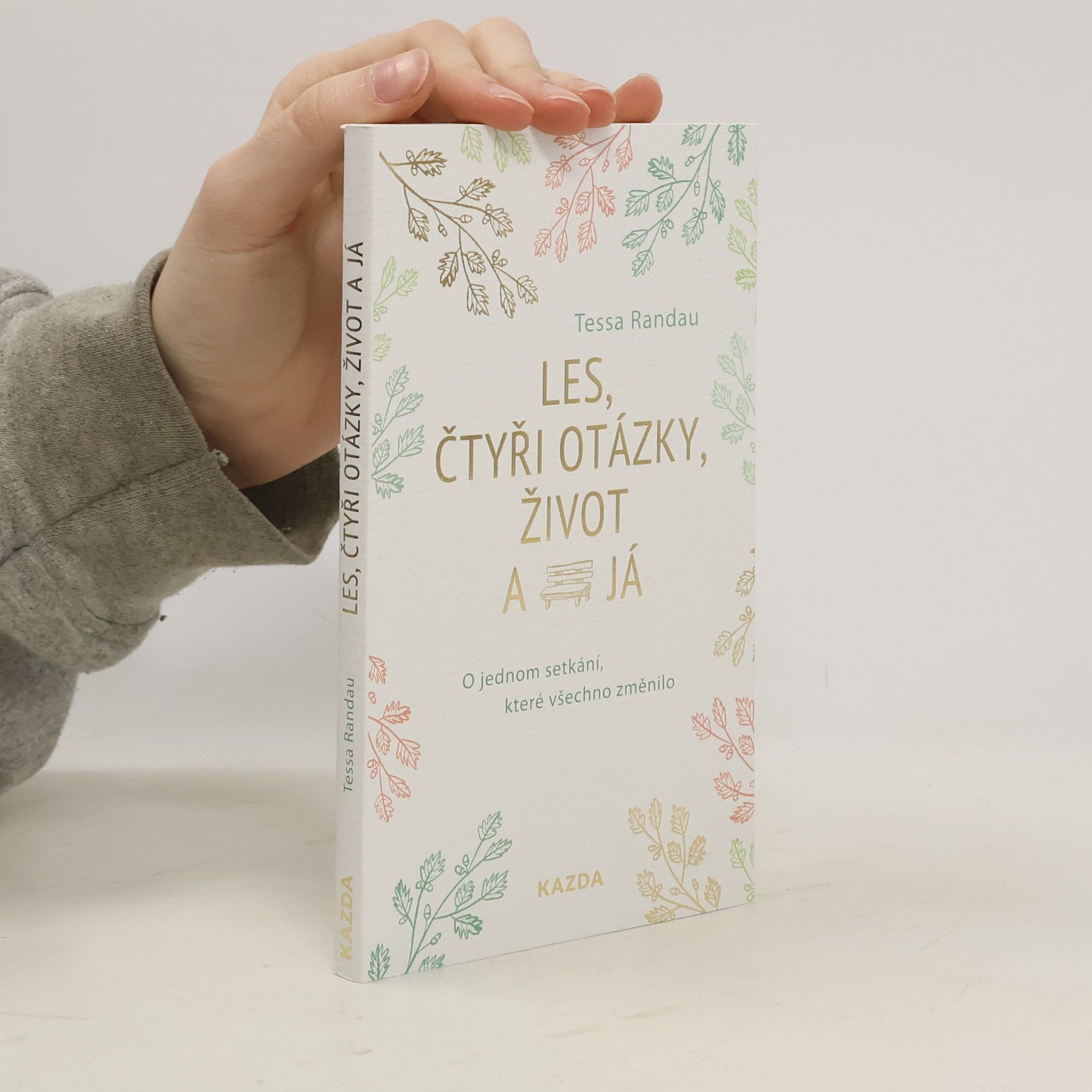 Tessa Randau Les, čtyři otázky, život a já : o jednom setkání, které všechno změnilo