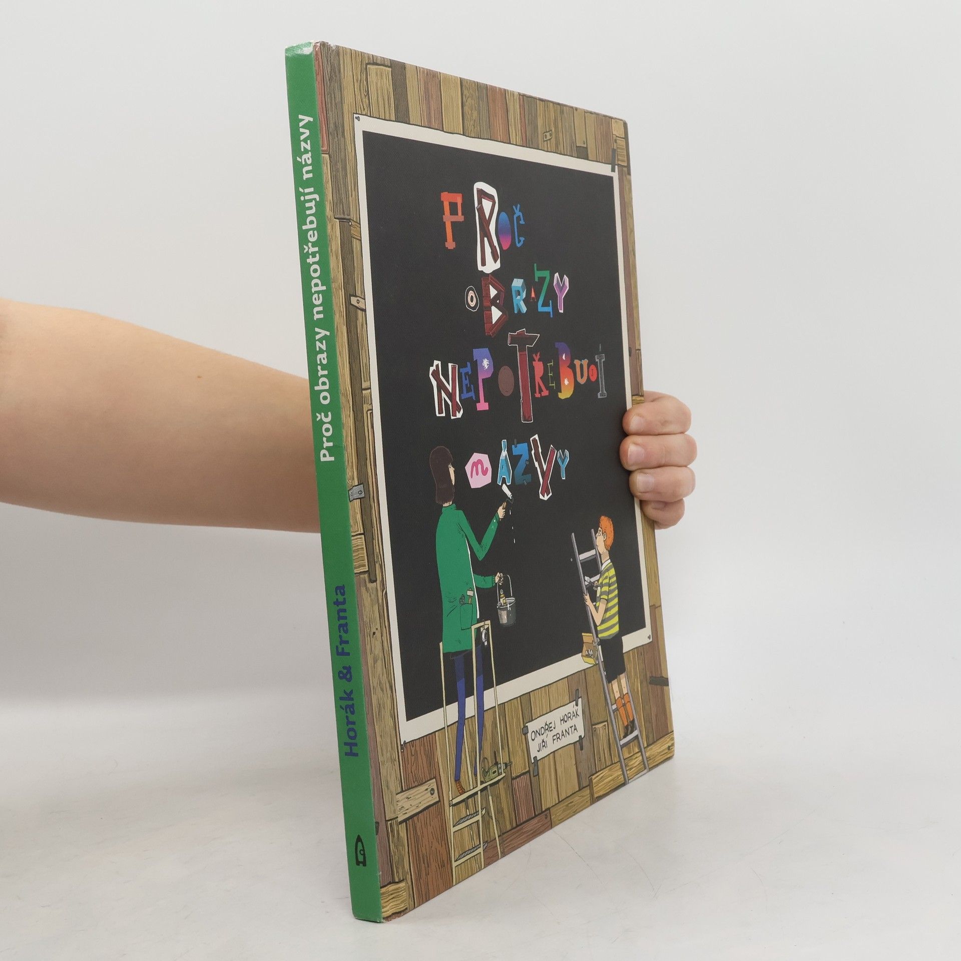 Ondřej Horák Proč obrazy nepotřebují názvy