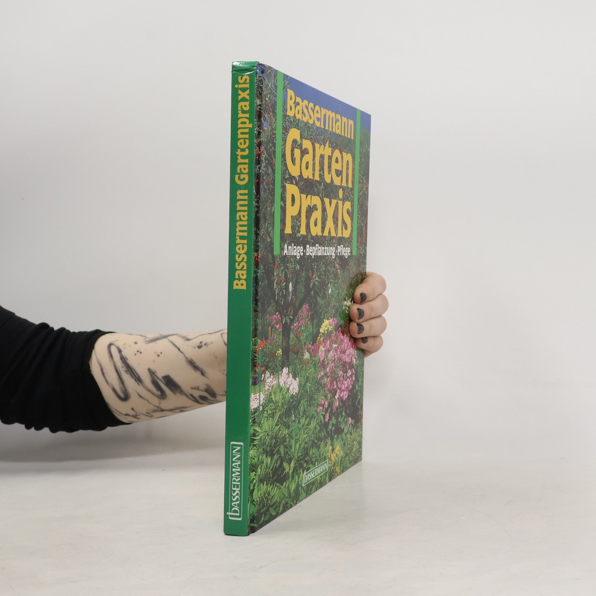Various authors Bassermann Gartenpraxis. Anlage, Bepflanzung, Pflege